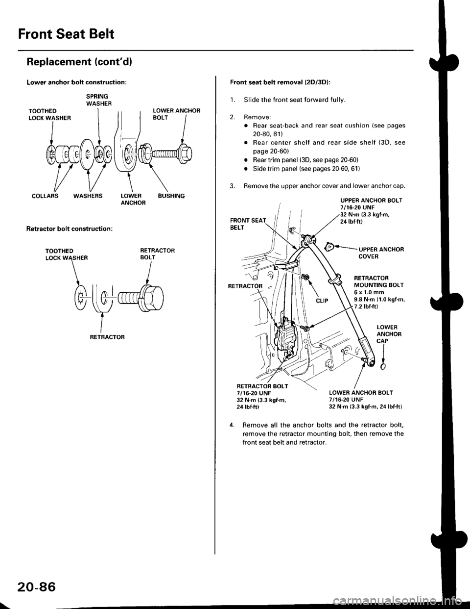 HONDA CIVIC 1998 6.G Workshop Manual Front Seat Belt
Replacement (contdl
Lower anchor bolt construction:
SPRINGWASHER
COLLARSBUSHINGLOWERANCHOB
Retractor bolt construqtion :
TOOTHEDLocK W\HER
)rtnl
tv-
RETRACTORBOLT
I
llo1r",ffi)
\y
-" HONDA CIVIC 1998 6.G Workshop Manual Front Seat Belt
Replacement (contdl
Lower anchor bolt construction:
SPRINGWASHER
COLLARSBUSHINGLOWERANCHOB
Retractor bolt construqtion :
TOOTHEDLocK W\HER
)rtnl
tv-
RETRACTORBOLT
I
llo1r",ffi)
\y
-"