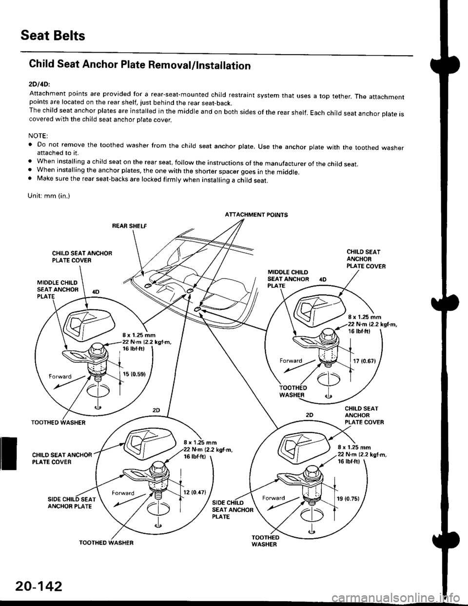 HONDA CIVIC 2000 6.G Workshop Manual Seat Belts
Child Seat Anchor Plate Removal/lnstallation
2DllDl
Attachment points are provided for a rear-seal-mounted child restraint system that usespoints are located on the rear shelf, tust behind HONDA CIVIC 2000 6.G Workshop Manual Seat Belts
Child Seat Anchor Plate Removal/lnstallation
2DllDl
Attachment points are provided for a rear-seal-mounted child restraint system that usespoints are located on the rear shelf, tust behind