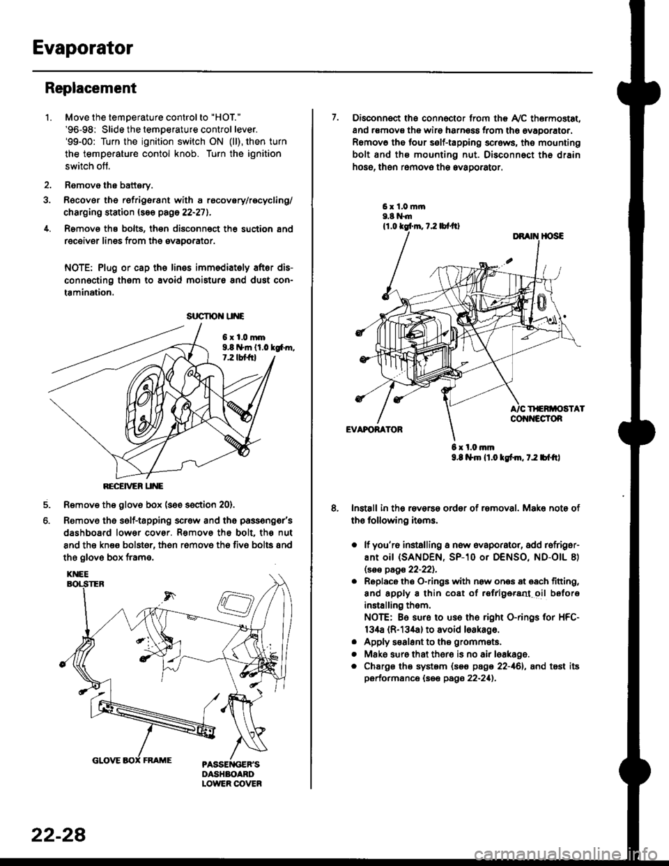 HONDA CIVIC 1996 6.G Workshop Manual Evaporator
1.
Replacement
4.
Move the temperature control to "HOl"
96-98: Slide the temoerature control lever.99-00: Turn the ignition switch ON (ll), then turn
the temperature contol knob. Turn the HONDA CIVIC 1996 6.G Workshop Manual Evaporator
1.
Replacement
4.
Move the temperature control to "HOl"
96-98: Slide the temoerature control lever.99-00: Turn the ignition switch ON (ll), then turn
the temperature contol knob. Turn the
