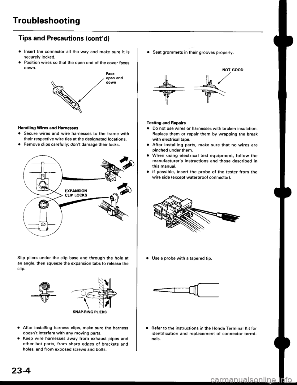 HONDA CIVIC 1996 6.G Workshop Manual Troubleshooting
Tips and Precautions (contdl
Insert the connector all the way and make sure it is
securelv locked.
Position wires so that the open end of the cover faces
down.
After installing harnes HONDA CIVIC 1996 6.G Workshop Manual Troubleshooting
Tips and Precautions (contdl
Insert the connector all the way and make sure it is
securelv locked.
Position wires so that the open end of the cover faces
down.
After installing harnes
