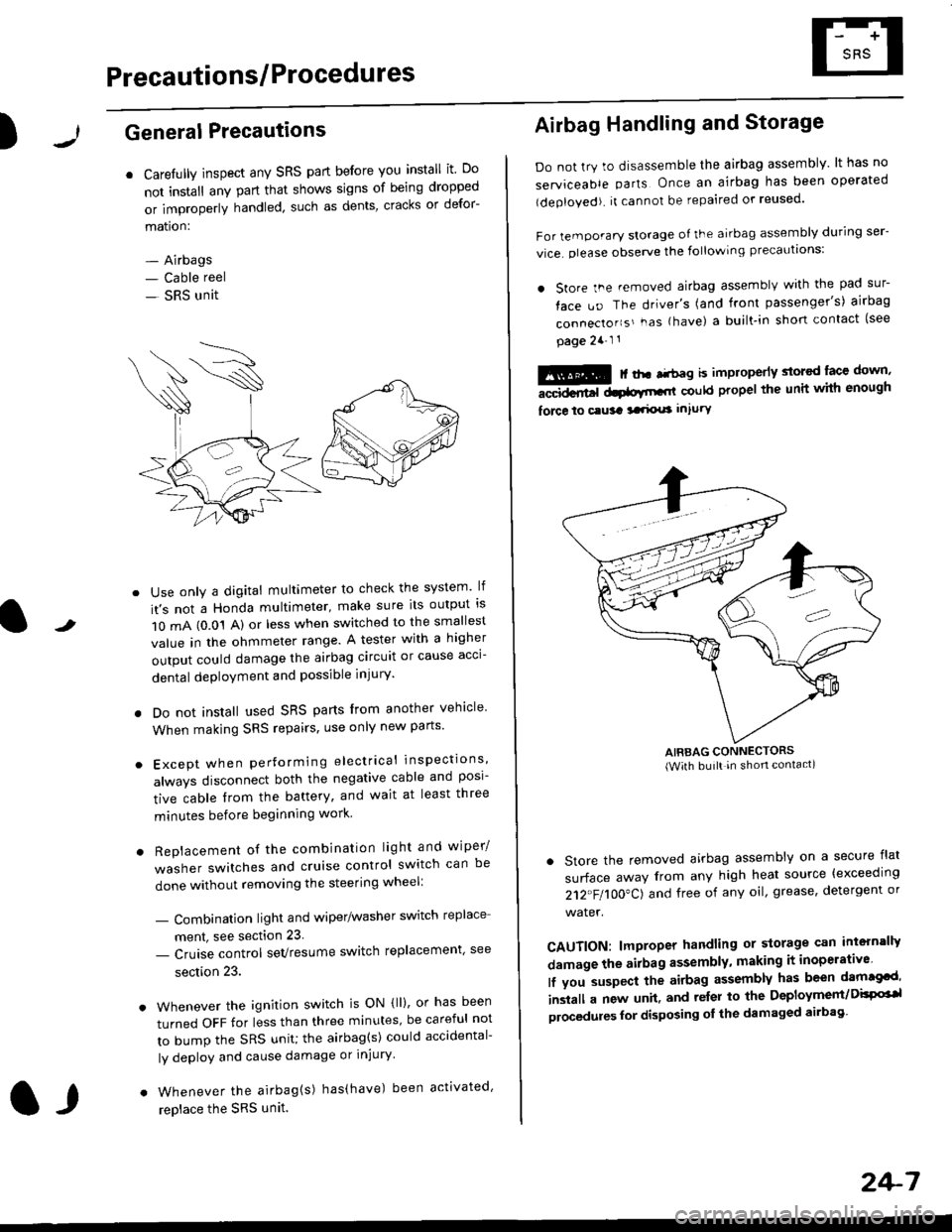 HONDA CIVIC 1996 6.G Workshop Manual Precautions/ Procedures
)General Precautions
r Carefully inspect any SRS part before you install it Do
not install any part that shows signs of being dropped
or improperly handled such as dents, crac HONDA CIVIC 1996 6.G Workshop Manual Precautions/ Procedures
)General Precautions
r Carefully inspect any SRS part before you install it Do
not install any part that shows signs of being dropped
or improperly handled such as dents, crac