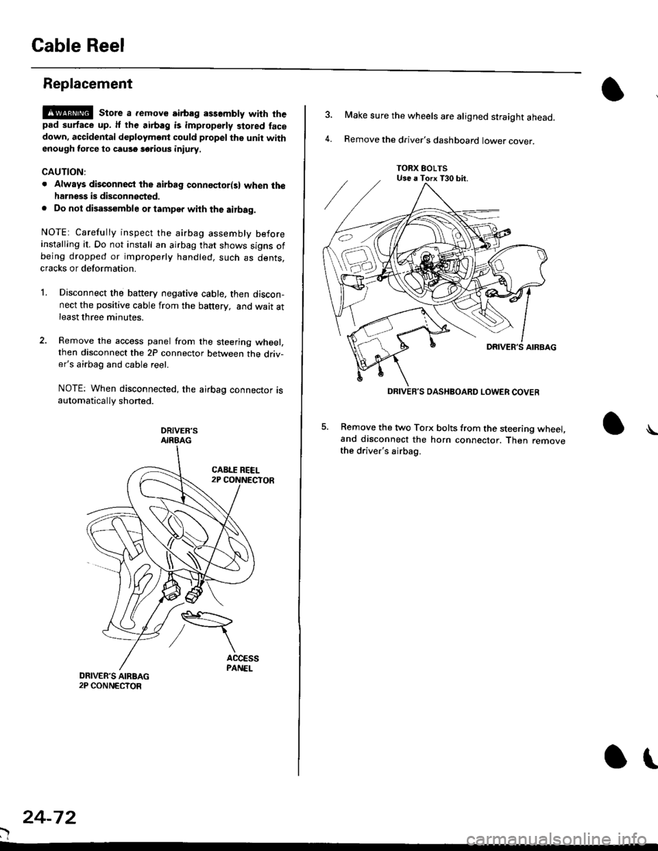 HONDA CIVIC 1997 6.G Workshop Manual Gable Reel
Replacement
!@@ store a .emove airbag assambly with thepad surtace up. lf the airbag is improperly stored face
down, accidental deploymont could propel the unit withenough force to cause so HONDA CIVIC 1997 6.G Workshop Manual Gable Reel
Replacement
!@@ store a .emove airbag assambly with thepad surtace up. lf the airbag is improperly stored face
down, accidental deploymont could propel the unit withenough force to cause so