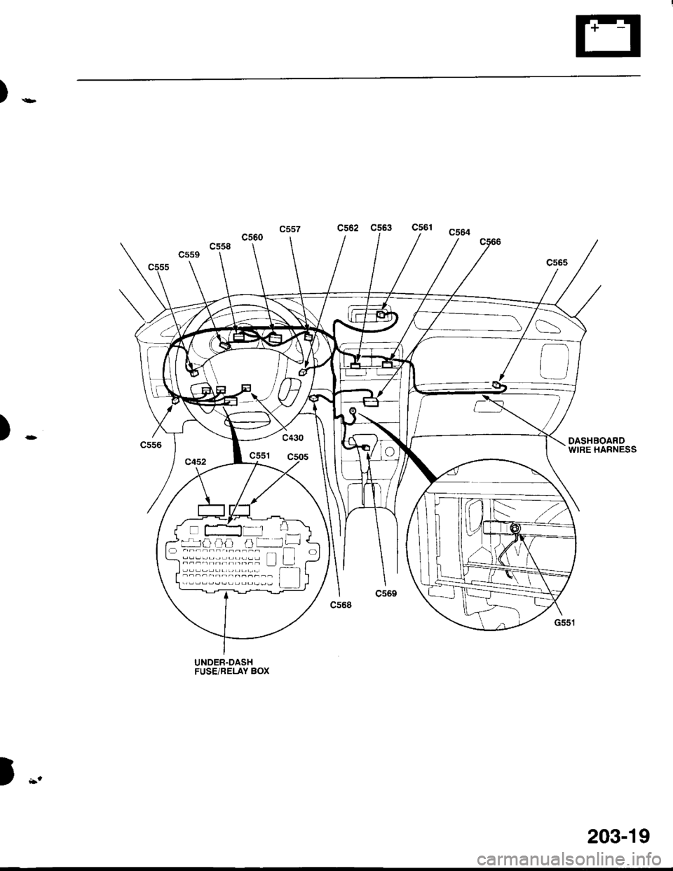 HONDA INTEGRA 1998 4.G Workshop Manual ).-
).,
fl-r^r1a){ta} /-ll- -L -j L
---r:::::::::;:t:: ll ! i
cs62 Cs63 c561 cs64
DASHBOARDWIRE HARNESS
UNDER.DASHFUSE/RELAY BOX
203-19 