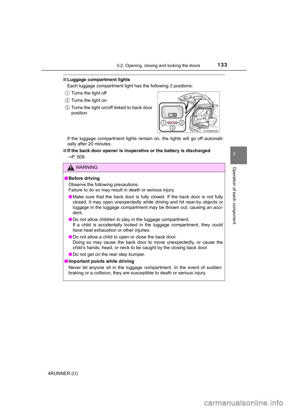 TOYOTA 4RUNNER 2020  Owners Manual (in English) 1333-2. Opening, closing and locking the doors
3
Operation of each component
4RUNNER (U)
■Luggage compartment lights
Each luggage compartment light has the following 3 positions:
If  the  luggage  c