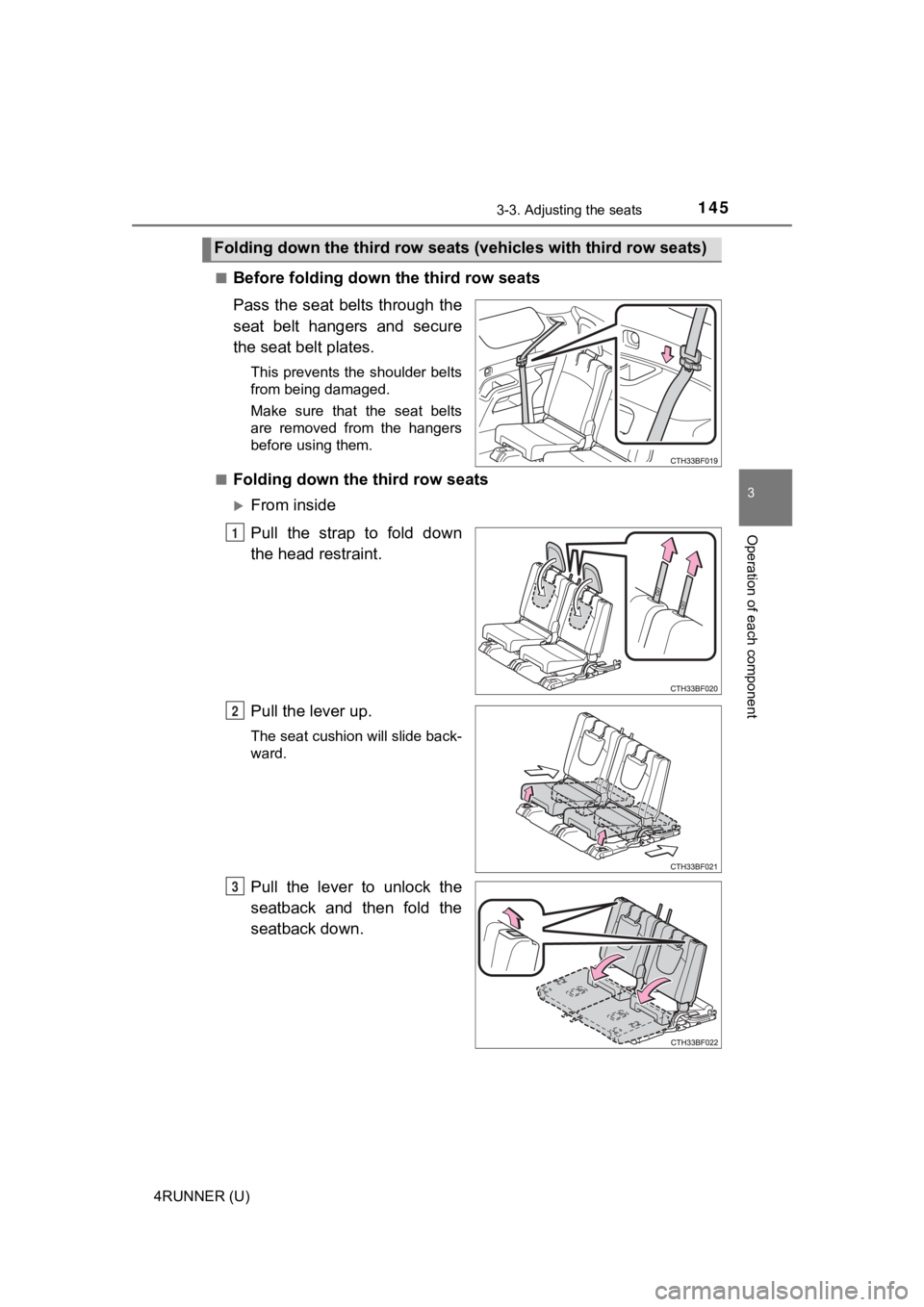 TOYOTA 4RUNNER 2020  Owners Manual (in English) 1453-3. Adjusting the seats
3
Operation of each component
4RUNNER (U)■
Before folding down the third row seats
Pass  the seat  belts  through  the
seat  belt  hangers  and  secure
the seat bel
t pla
