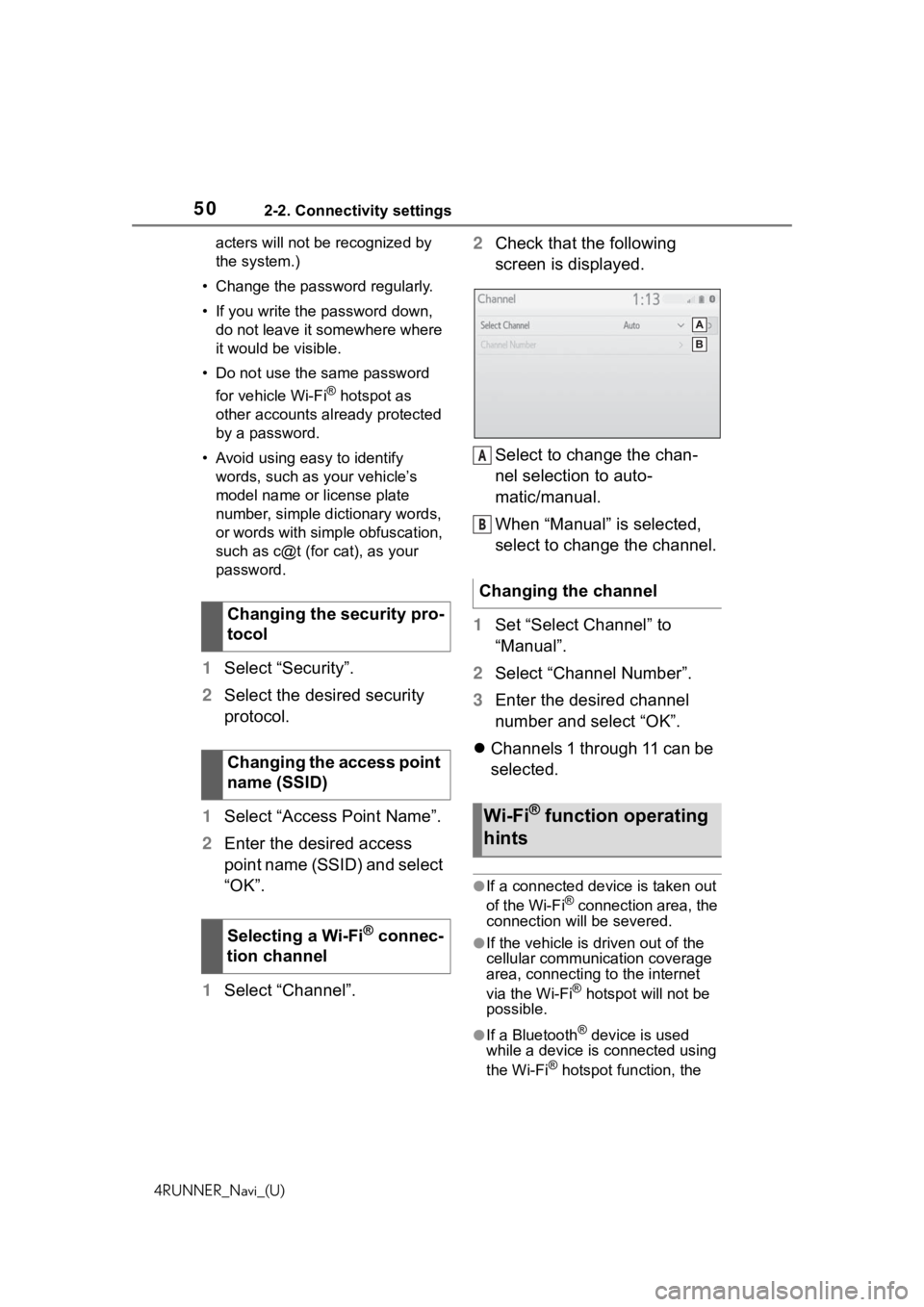 TOYOTA 4RUNNER 2020  Accessories, Audio & Navigation (in English) 502-2. Connectivity settings
4RUNNER_Navi_(U)acters will not be recognized by 
the system.)
• Change the password regularly.
• If you write the password down,  do not leave it somewhere where 
it 