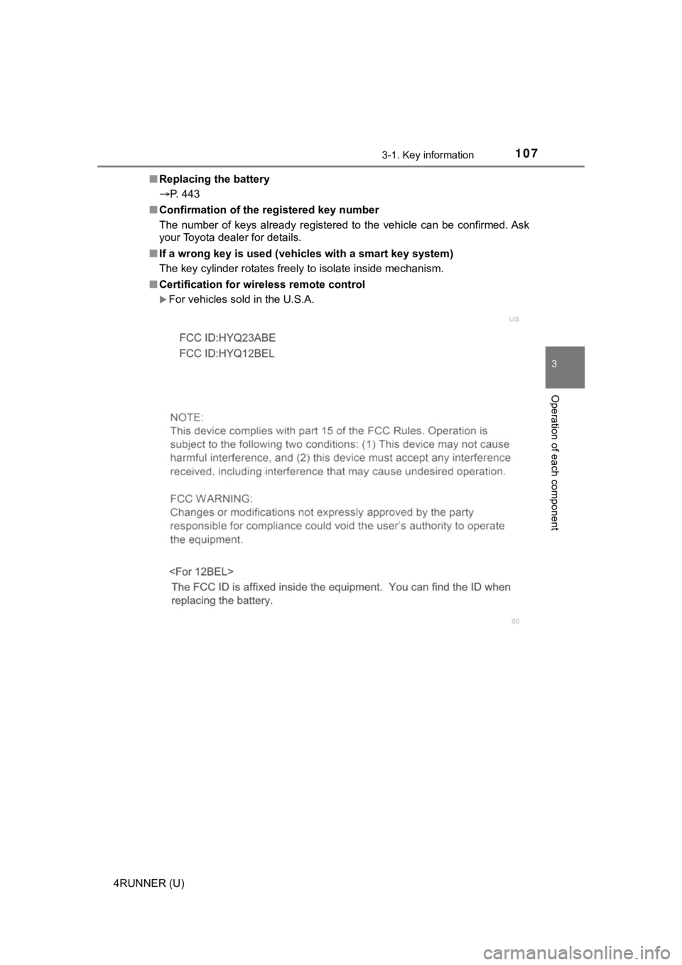 TOYOTA 4RUNNER 2021  Owners Manual (in English) 1073-1. Key information
3
Operation of each component
4RUNNER (U)■
Replacing the battery
P. 443
■ Confirmation of the registered key number
The  number  of  keys  already  registered  to  the  