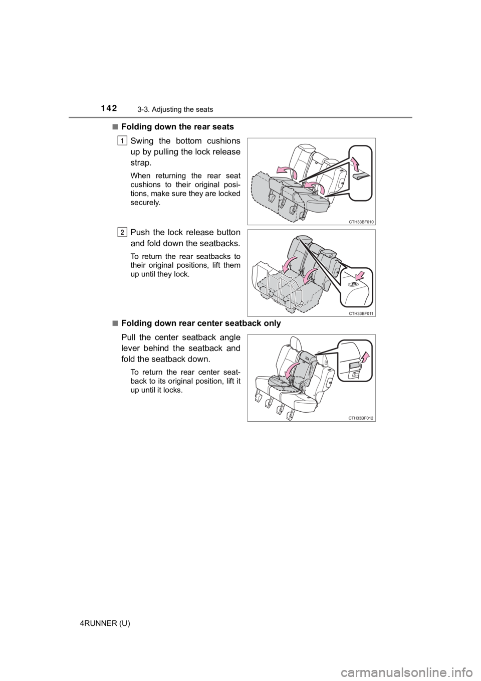 TOYOTA 4RUNNER 2021  Owners Manual (in English) 1423-3. Adjusting the seats
4RUNNER (U)■
Folding down the rear seats
Swing  the  bottom  cushions
up by pulling the lock release
strap.
When  returning  the  rear  seat
cushions  to  their  original