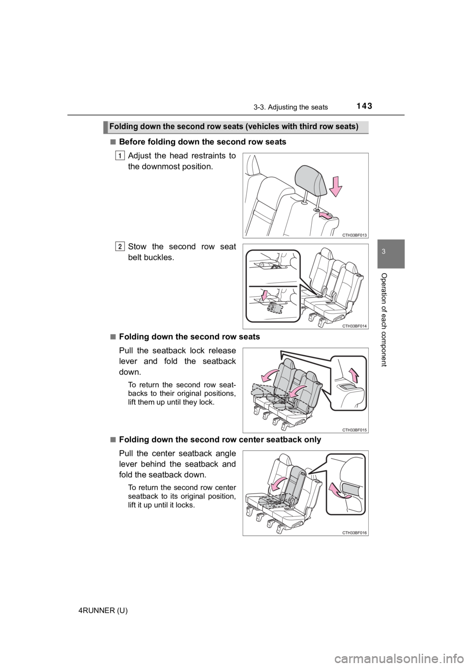 TOYOTA 4RUNNER 2021  Owners Manual (in English) 1433-3. Adjusting the seats
3
Operation of each component
4RUNNER (U)■
Before folding down th
e second row seats
Adjust  the  head  restraints  to
the downmost position.
Stow  the  second  row  seat
