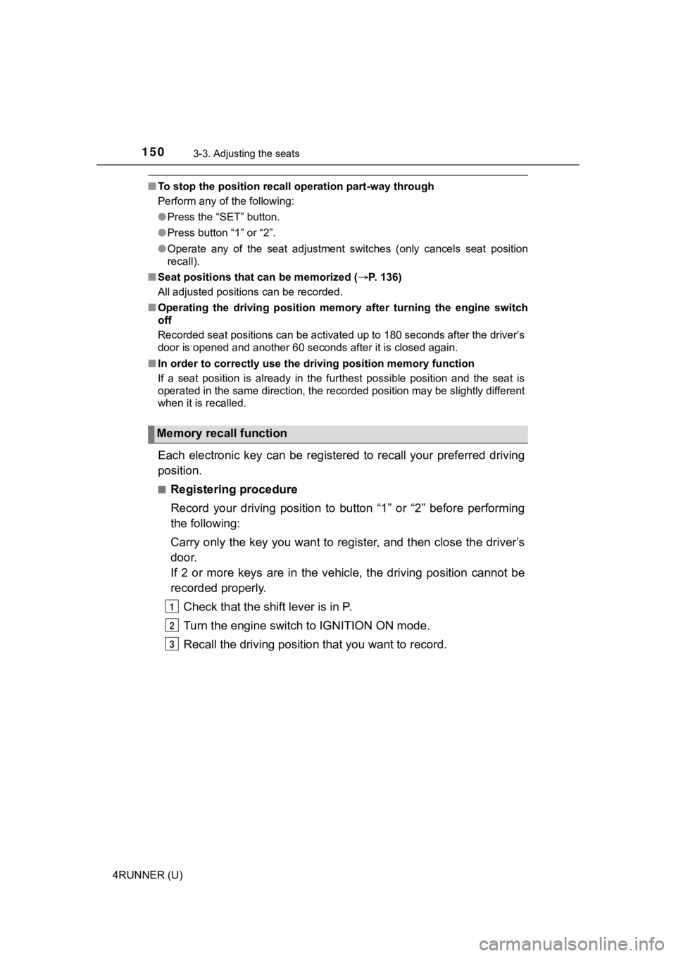 TOYOTA 4RUNNER 2021 Owners Manual (in English) 1503-3. Adjusting the seats
4RUNNER (U)
■To stop the position recall operation part-way through
Perform any of the following:
●Press the “SET” button.
● Press button “1” or “2”.
● TOYOTA 4RUNNER 2021 Owners Manual (in English) 1503-3. Adjusting the seats
4RUNNER (U)
■To stop the position recall operation part-way through
Perform any of the following:
●Press the “SET” button.
● Press button “1” or “2”.
●
