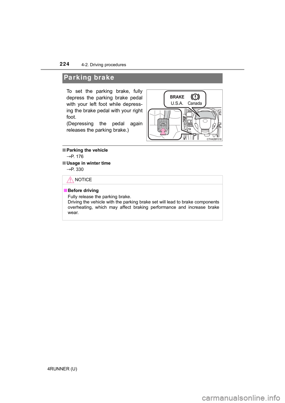 TOYOTA 4RUNNER 2021  Owners Manual (in English) 2244-2. Driving procedures
4RUNNER (U)
To  set  the  parking  brake,  fully
depress  the  parking  brake  pedal
with  your  left  foot  while  depress-
ing the brake pedal with your right
foot.
(Depre