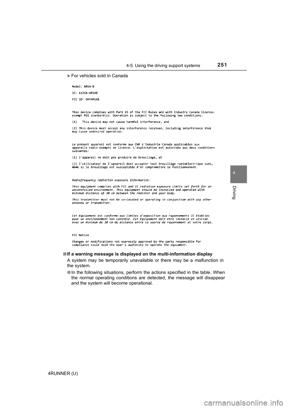 TOYOTA 4RUNNER 2021  Owners Manual (in English) 2514-5. Using the driving support systems
4
Driving
4RUNNER (U)
For vehicles sold in Canada
■ If a warning message is displayed on the multi-information disp lay
A  system  may  be  temporarily  