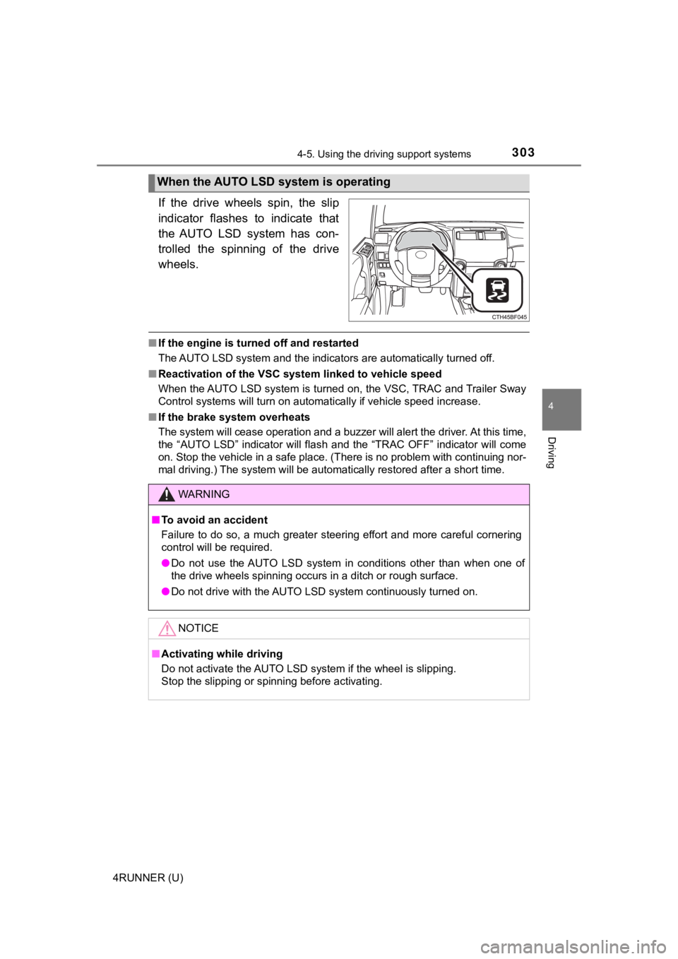 TOYOTA 4RUNNER 2021  Owners Manual (in English) 3034-5. Using the driving support systems
4
Driving
4RUNNER (U)
If  the  drive  wheels  spin,  the  slip
indicator  flashes  to  indicate  that
the  AUTO  LSD  system  has  con-
trolled  the  spinning