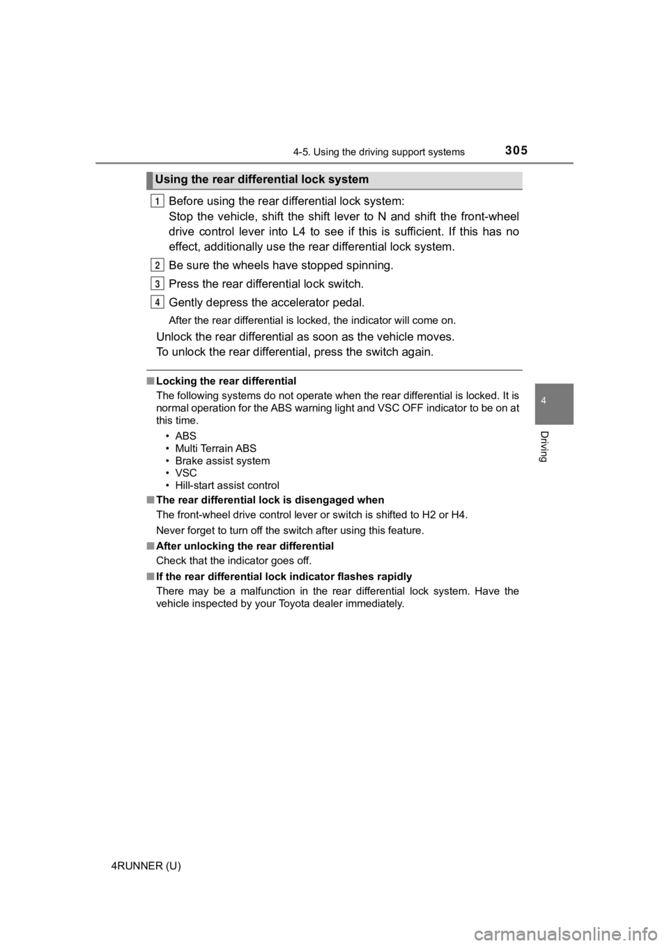 TOYOTA 4RUNNER 2021  Owners Manual (in English) 3054-5. Using the driving support systems
4
Driving
4RUNNER (U)
Before using the rear differential lock system:
Stop  the  vehicle,  shift  the  shift  lever  to  N  and  shift  the  front-wheel
drive
