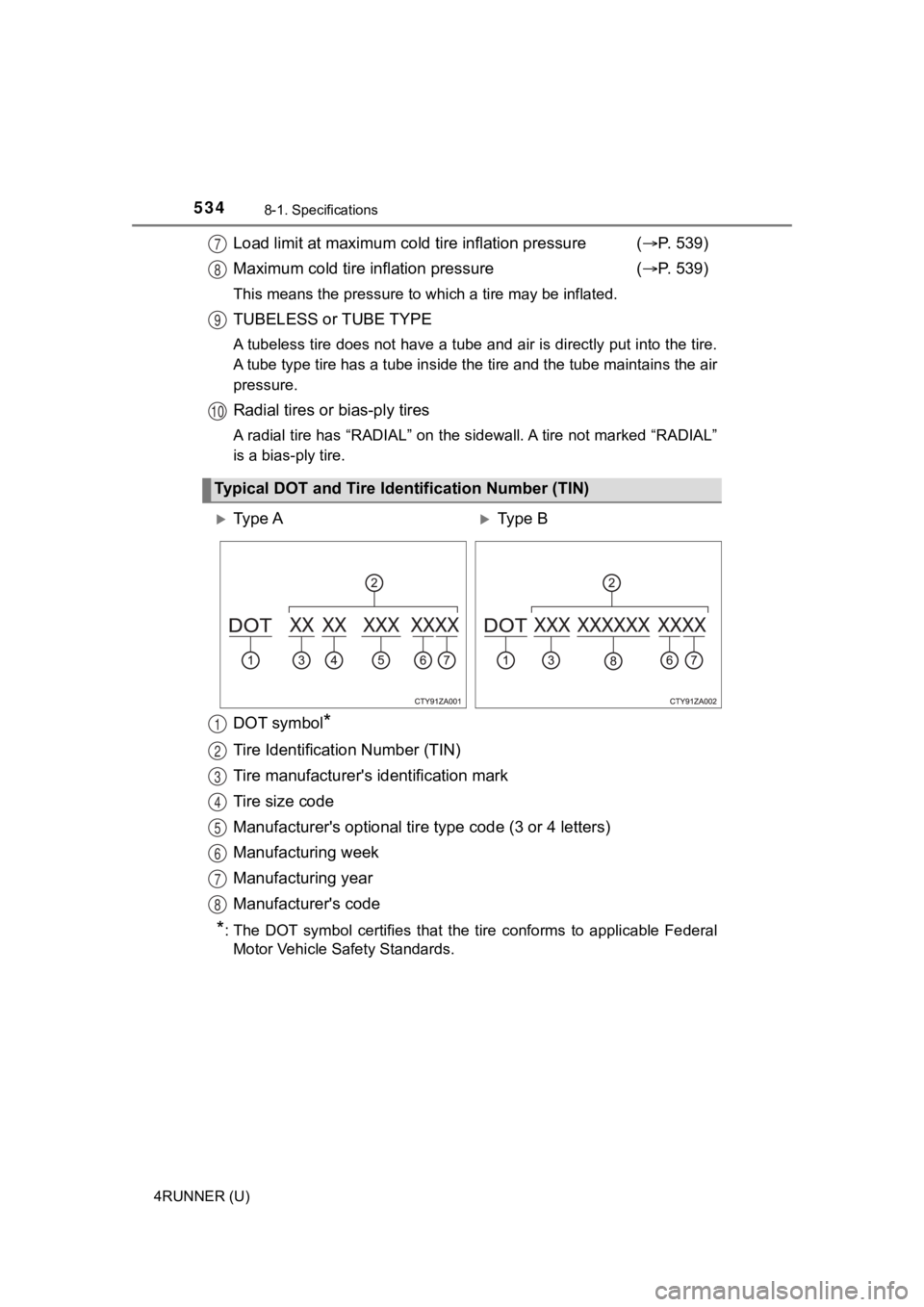 TOYOTA 4RUNNER 2021  Owners Manual (in English) 5348-1. Specifications
4RUNNER (U)
Load limit at maximum cold tire inflation pressure  (P. 539)
Maximum cold tire in flation pressure  ( P. 539)
This means the press ure to which a tire may be i