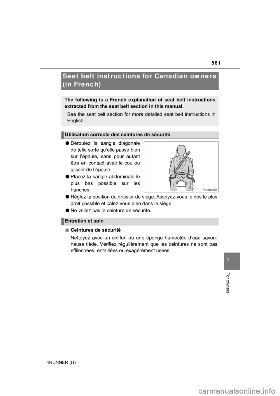 TOYOTA 4RUNNER 2021  Owners Manual (in English) 561
9
For owners
4RUNNER (U)
●Déroulez  la  sangle  diagonale
de telle sorte qu’elle passe bien
sur  l’épaule,  sans  pour  autant
être  en  contact  avec  le  cou  ou
glisser de l’épaule.