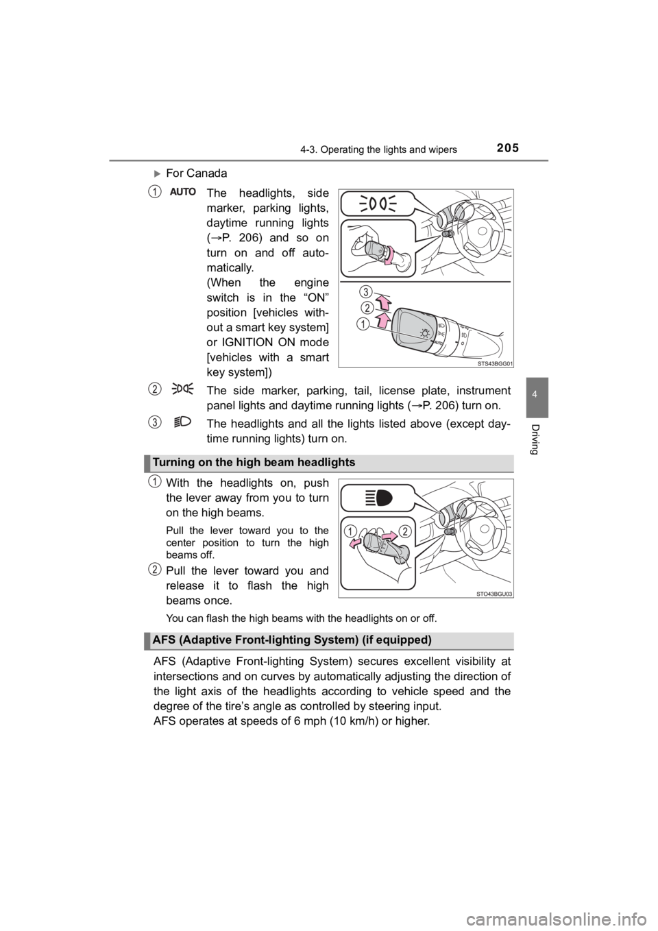 TOYOTA C-HR 2021  Owners Manual (in English) 2054-3. Operating the lights and wipers
4
Driving
C-HR_OM_USA_OM10684U
For Canada
The  headlights,  side
marker,  parking  lights,
daytime  running  lights
( P.  206)  and  so  on
turn on and of