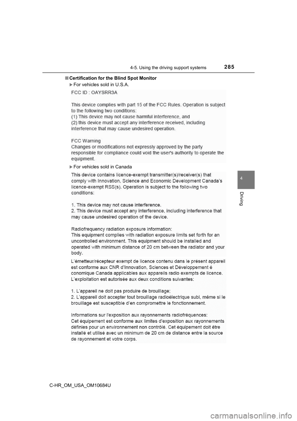 TOYOTA C-HR 2021  Owners Manual (in English) 2854-5. Using the driving support systems
4
Driving
C-HR_OM_USA_OM10684U■
Certification for the Blind Spot Monitor
For vehicles sold in U.S.A.
For vehicles sold in Canada 
