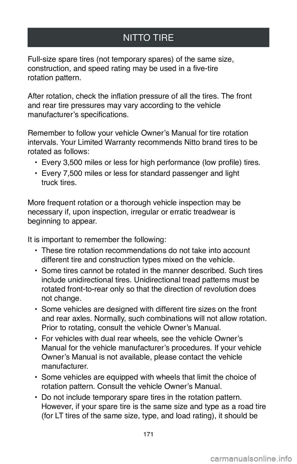 TOYOTA CAMRY 2020 Warranties & Maintenance Guides (in English) NITTO TIRE
171
Full-size spare tires (not temporary spares) of the same size,
construction, and speed rating may be used in a five-tire
rotation pattern.
After rotation, check the inflation pressur TOYOTA CAMRY 2020 Warranties & Maintenance Guides (in English) NITTO TIRE
171
Full-size spare tires (not temporary spares) of the same size,
construction, and speed rating may be used in a five-tire
rotation pattern.
After rotation, check the inflation pressur