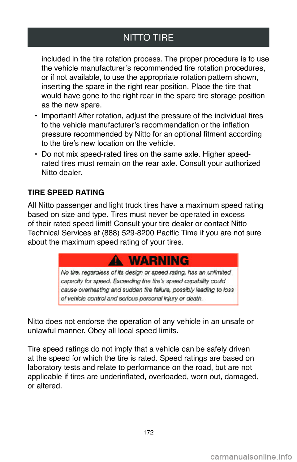 TOYOTA CAMRY 2020 Warranties & Maintenance Guides (in English) NITTO TIRE
172
included in the tire rotation process. The proper procedure is to use
the vehicle manufacturer’s recommended tire rotation procedures,
or if not available, to use the appropriate ro TOYOTA CAMRY 2020 Warranties & Maintenance Guides (in English) NITTO TIRE
172
included in the tire rotation process. The proper procedure is to use
the vehicle manufacturer’s recommended tire rotation procedures,
or if not available, to use the appropriate ro