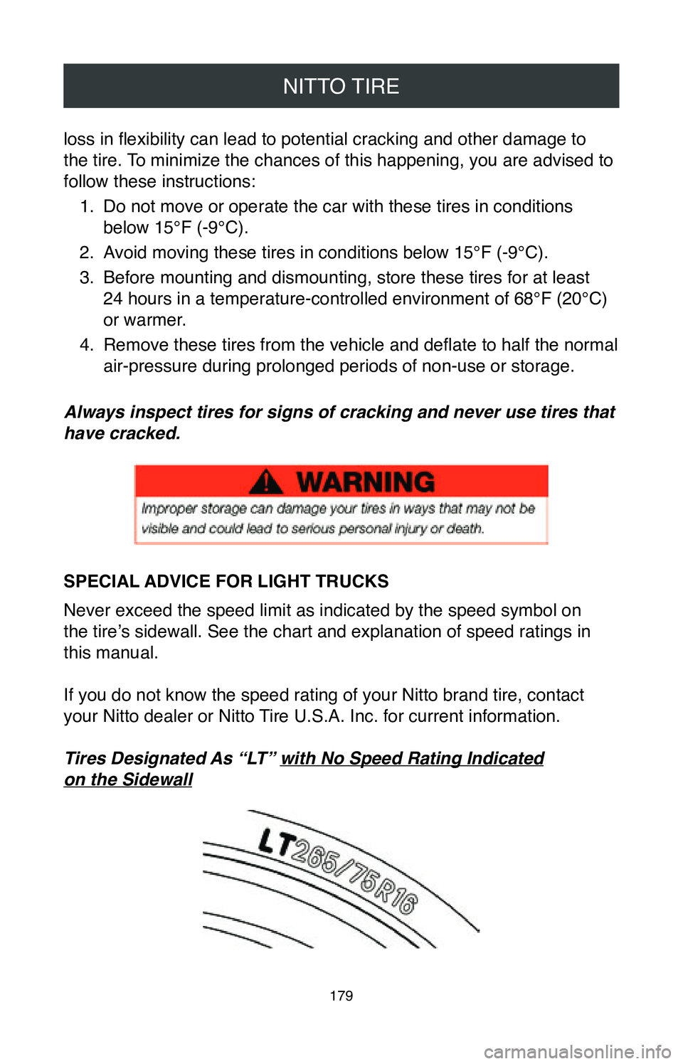 TOYOTA CAMRY 2020 Warranties & Maintenance Guides (in English) NITTO TIRE
179
loss in flexibility can lead to potential cracking and other damage to
the tire. To minimize the chances of this happening, you are advised to
follow these instructions:1.
Do not mov TOYOTA CAMRY 2020 Warranties & Maintenance Guides (in English) NITTO TIRE
179
loss in flexibility can lead to potential cracking and other damage to
the tire. To minimize the chances of this happening, you are advised to
follow these instructions:1.
Do not mov