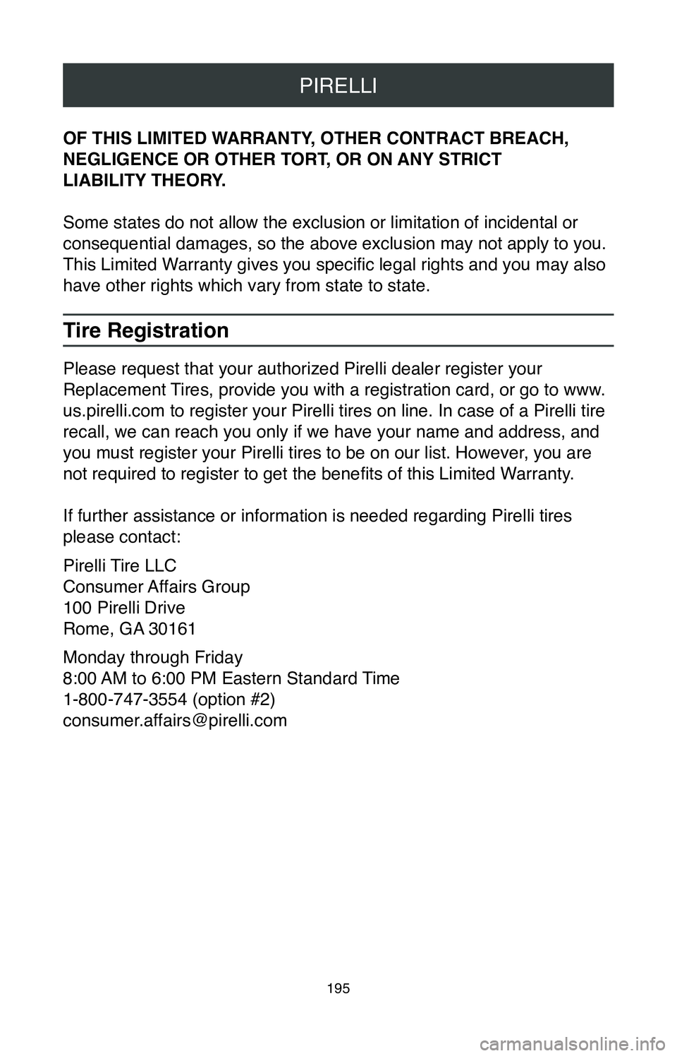TOYOTA CAMRY 2020 Warranties & Maintenance Guides (in English) PIRELLI
195
OF THIS LIMITED WARRANTY, OTHER CONTRACT BREACH,
NEGLIGENCE OR OTHER TORT, OR ON ANY STRICT
LIABILITY THEORY.
Some states do not allow the exclusion or limitation of incidental or
cons TOYOTA CAMRY 2020 Warranties & Maintenance Guides (in English) PIRELLI
195
OF THIS LIMITED WARRANTY, OTHER CONTRACT BREACH,
NEGLIGENCE OR OTHER TORT, OR ON ANY STRICT
LIABILITY THEORY.
Some states do not allow the exclusion or limitation of incidental or
cons