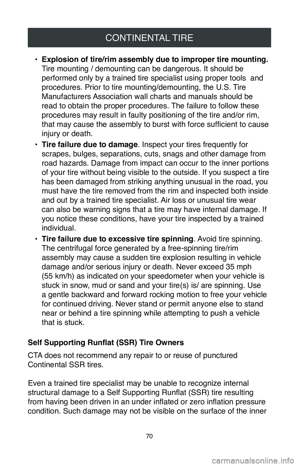 TOYOTA CAMRY 2020 Warranties & Maintenance Guides (in English) CONTINENTAL TIRE
70
• Explosion of tire/rim assembly due to improper tire mounting.
Tire mounting / demounting can be dangerous. It should be
performed only by a trained tire specialist using prop TOYOTA CAMRY 2020 Warranties & Maintenance Guides (in English) CONTINENTAL TIRE
70
• Explosion of tire/rim assembly due to improper tire mounting.
Tire mounting / demounting can be dangerous. It should be
performed only by a trained tire specialist using prop