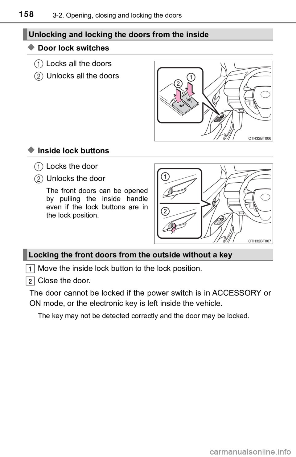 TOYOTA CAMRY HYBRID 2019  Owners Manual (in English) 1583-2. Opening, closing and locking the doors
◆Door lock switchesLocks all the doors
Unlocks all the doors
◆Inside lock buttonsLocks the door
Unlocks the door
The  front  doors  can  be  opened
b
