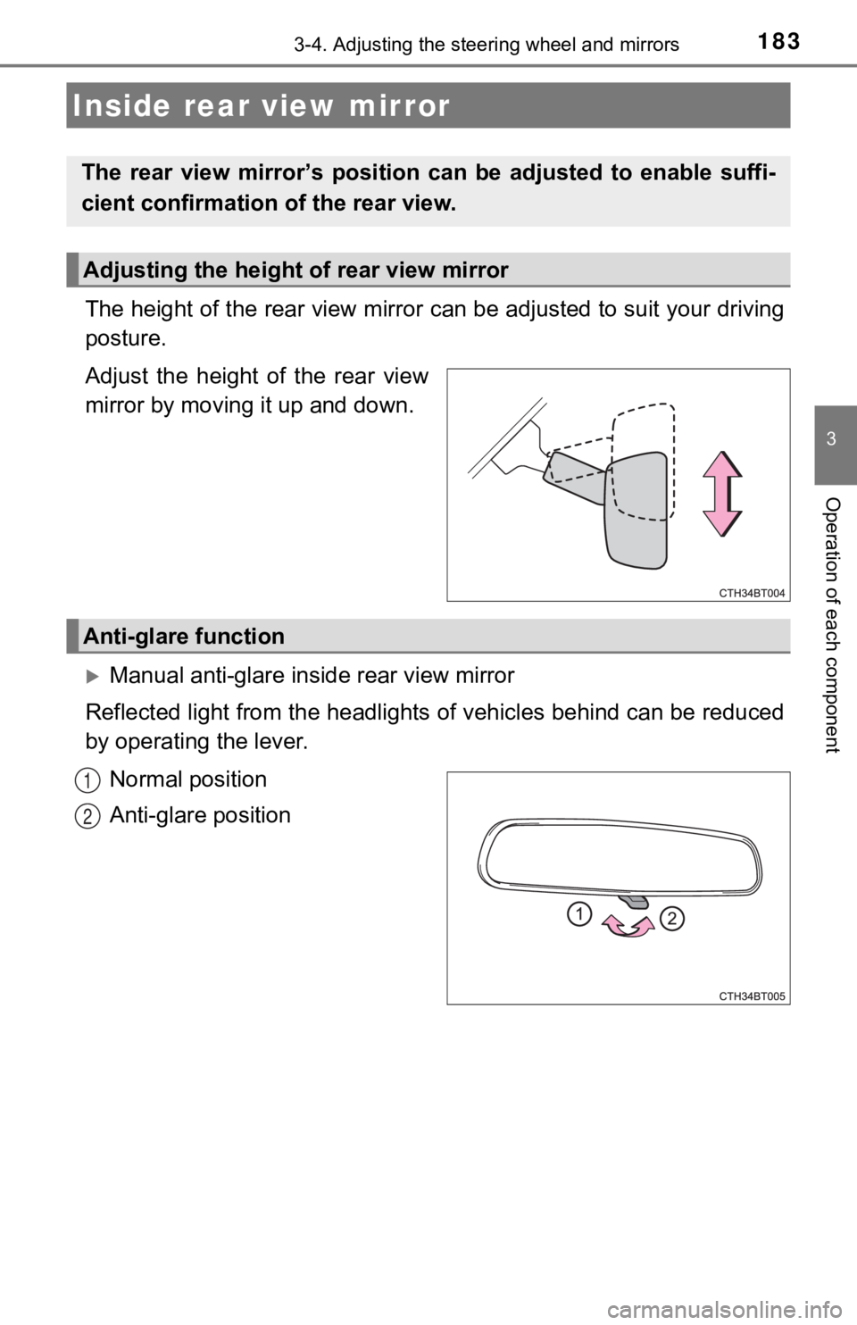 TOYOTA CAMRY HYBRID 2019  Owners Manual (in English) 1833-4. Adjusting the steering wheel and mirrors
3
Operation of each component
The height of the rear view mirror can be adjusted to suit your  driving
posture.
Adjust  the  height  of  the  rear  vie