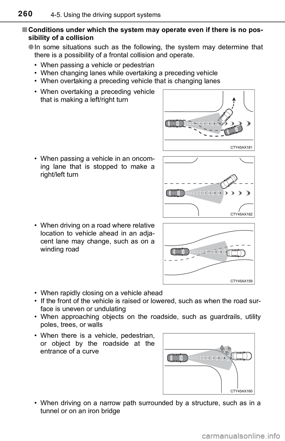 TOYOTA CAMRY HYBRID 2019 Owners Manual (in English) 2604-5. Using the driving support systems
■Conditions under which the system may operate even if there is no pos-
sibility of a collision
● In some situations such as the following, the s TOYOTA CAMRY HYBRID 2019 Owners Manual (in English) 2604-5. Using the driving support systems
■Conditions under which the system may operate even if there is no pos-
sibility of a collision
● In some situations such as the following, the s