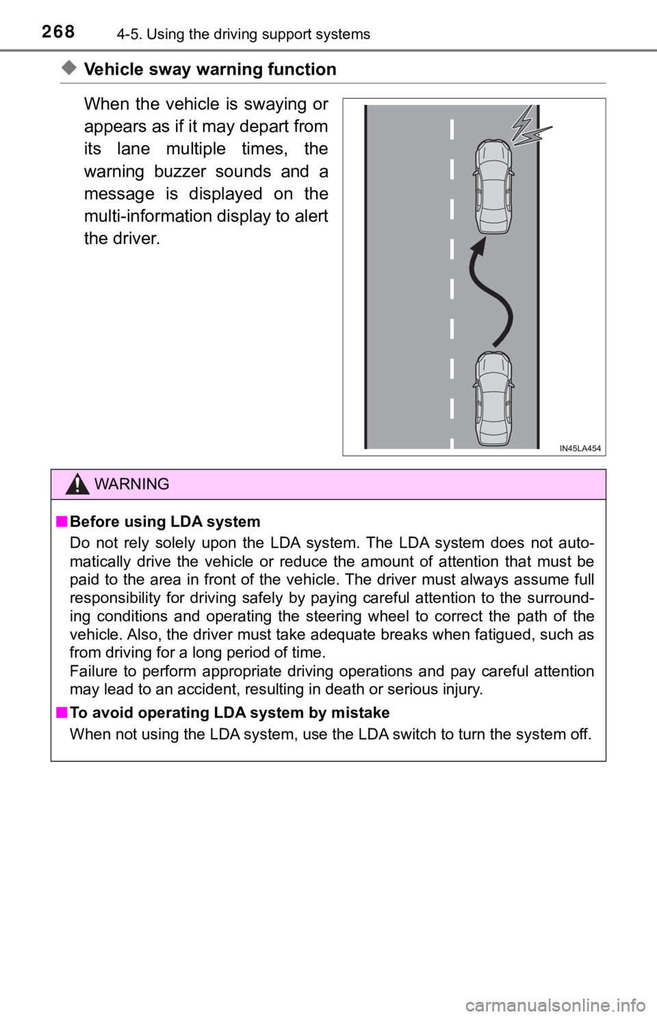 TOYOTA CAMRY HYBRID 2019 Owners Manual (in English) 2684-5. Using the driving support systems
◆Vehicle sway warning function
When the vehicle is swaying or
appears as if it may depart from
its lane multiple times, the
warning buzzer sounds TOYOTA CAMRY HYBRID 2019 Owners Manual (in English) 2684-5. Using the driving support systems
◆Vehicle sway warning function
When the vehicle is swaying or
appears as if it may depart from
its lane multiple times, the
warning buzzer sounds