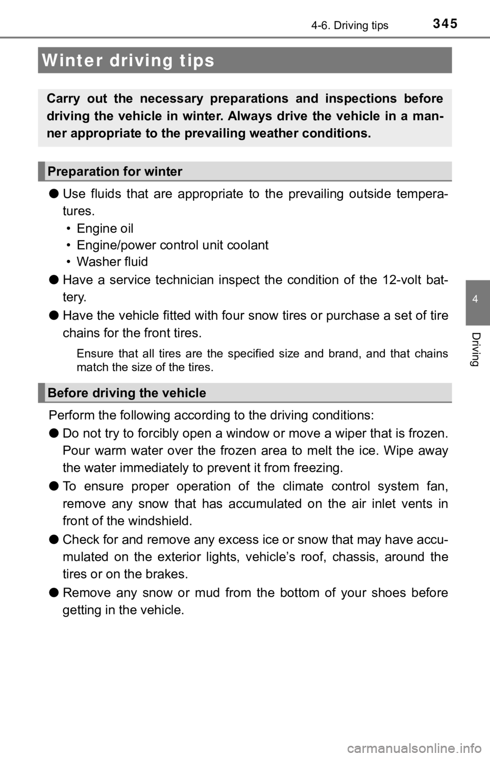 TOYOTA CAMRY HYBRID 2019 Owners Manual (in English) 3454-6. Driving tips
4
Driving
●Use fluids that are appropriate t o the prevailing outside tempera-
tures. • Engine oil
• Engine/power control unit coolant
• Washer fluid
● Have a TOYOTA CAMRY HYBRID 2019 Owners Manual (in English) 3454-6. Driving tips
4
Driving
●Use fluids that are appropriate t o the prevailing outside tempera-
tures. • Engine oil
• Engine/power control unit coolant
• Washer fluid
● Have a