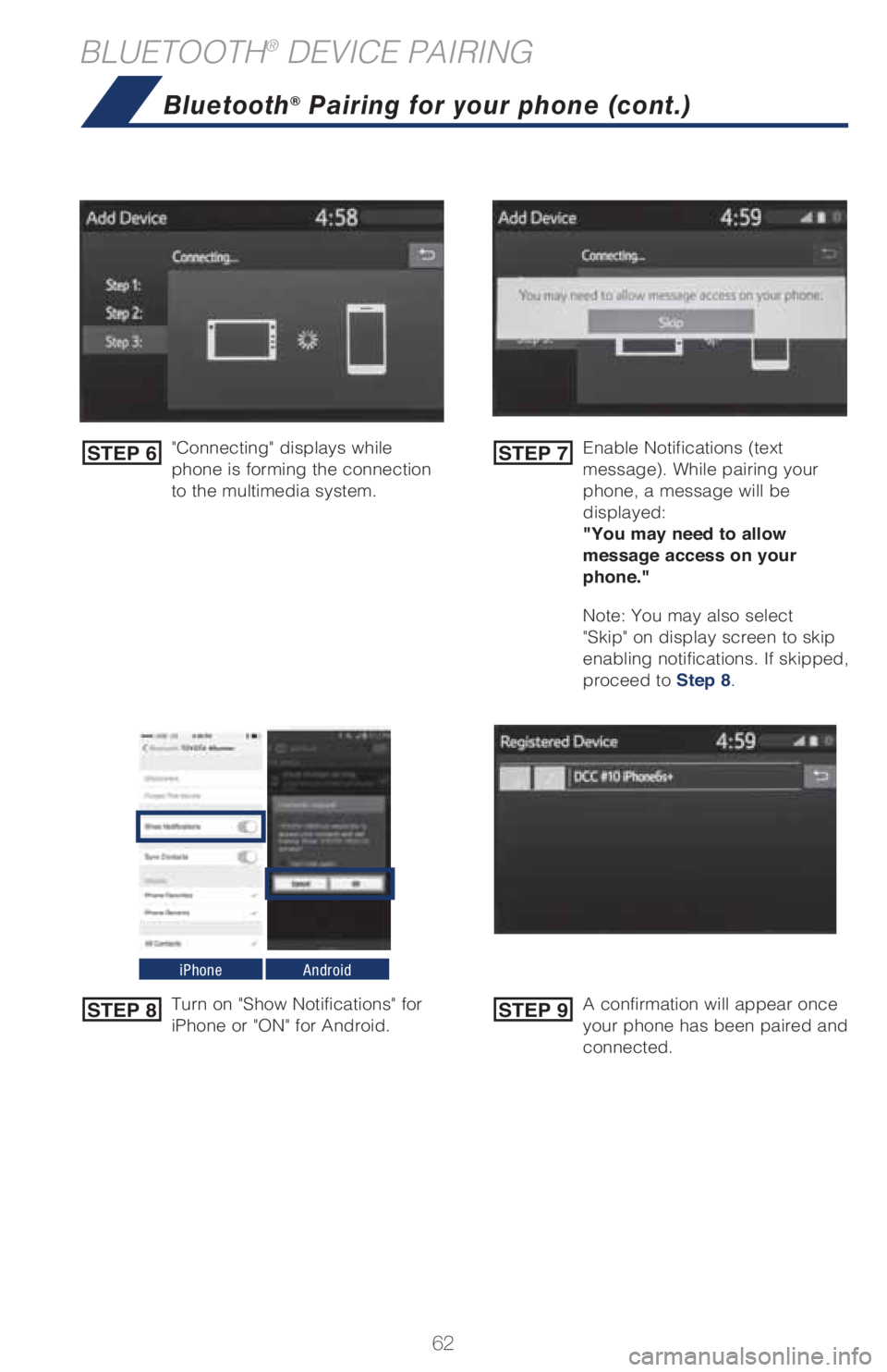 TOYOTA CAMRY HYBRID 2021  Owners Manual (in English) 62
BLUETOOTH® DEVICE PAIRING
Bluetooth® Pairing for your phone (cont.)
"Connecting" displays while 
phone is forming the connection 
to the multimedia system.Enable Notifications (text 
mess