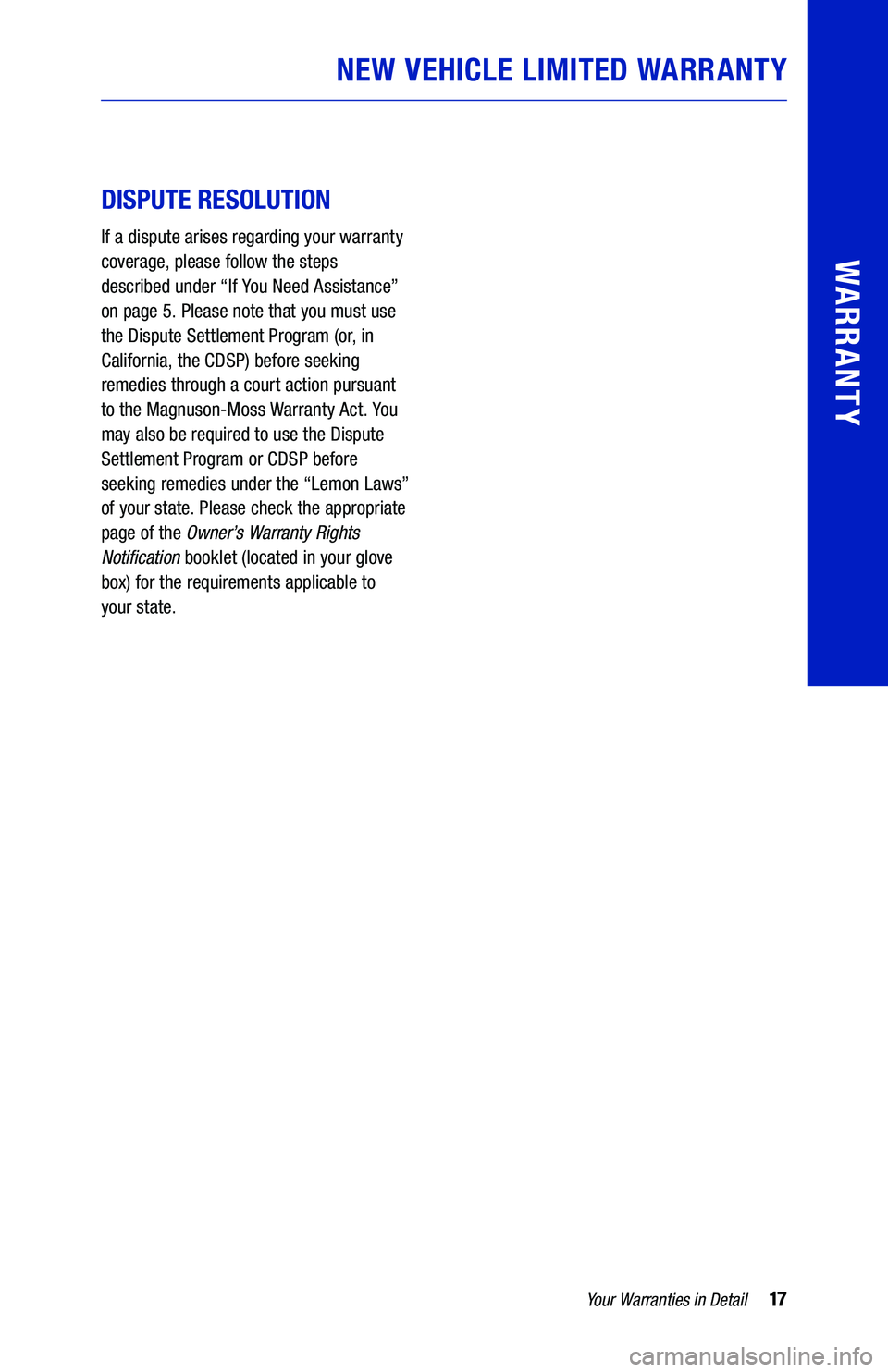 TOYOTA CAMRY HYBRID 2021  Warranties & Maintenance Guides (in English) NEW VEHICLE LIMITED WARRANTY
 
 
DISPUTE RESOLUTION
64436_19-TCS-14194_TXT.indd   1764436_19-TCS-14194_TXT.indd   178/20/20   2:56 PM8/20/20   2:56 PM 