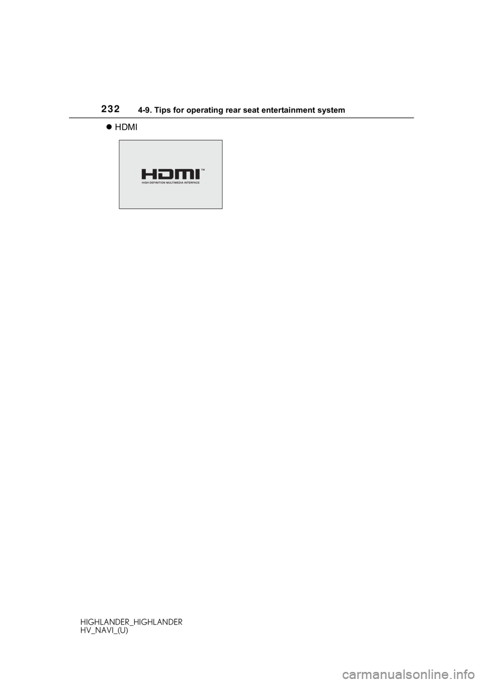 TOYOTA HIGHLANDER 2020  Accessories, Audio & Navigation (in English) 2324-9. Tips for operating rear seat entertainment system
HIGHLANDER_HIGHLANDER
HV_NAVI_(U)
HDMI 