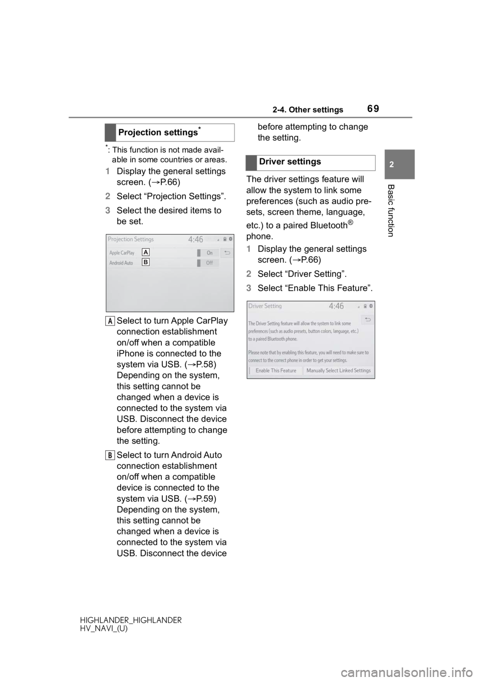 TOYOTA HIGHLANDER 2020  Accessories, Audio & Navigation (in English) 692-4. Other settings
HIGHLANDER_HIGHLANDER
HV_NAVI_(U)
2
Basic function
*: This function is not made avail- able in some countries or areas.
1 Display the general settings 
screen. ( P.66)
2 Selec