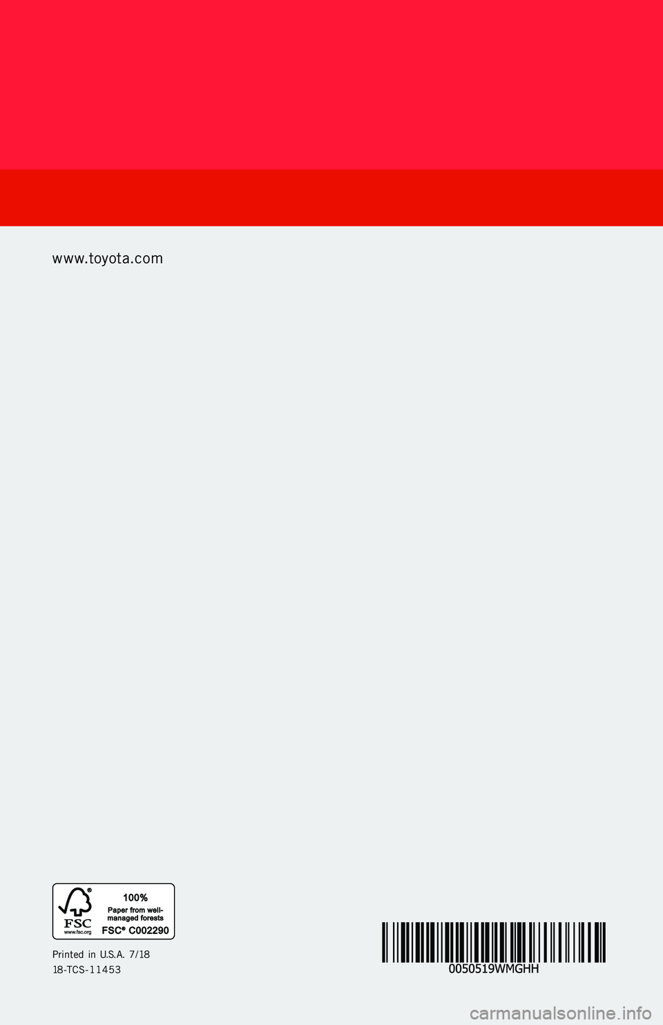 TOYOTA HIGHLANDER HYBRID 2019  Warranties & Maintenance Guides (in English) www.toyota.com
Prin ted  in  U.S .A . 7/ 18
18-TCS-11453
2 0 19  