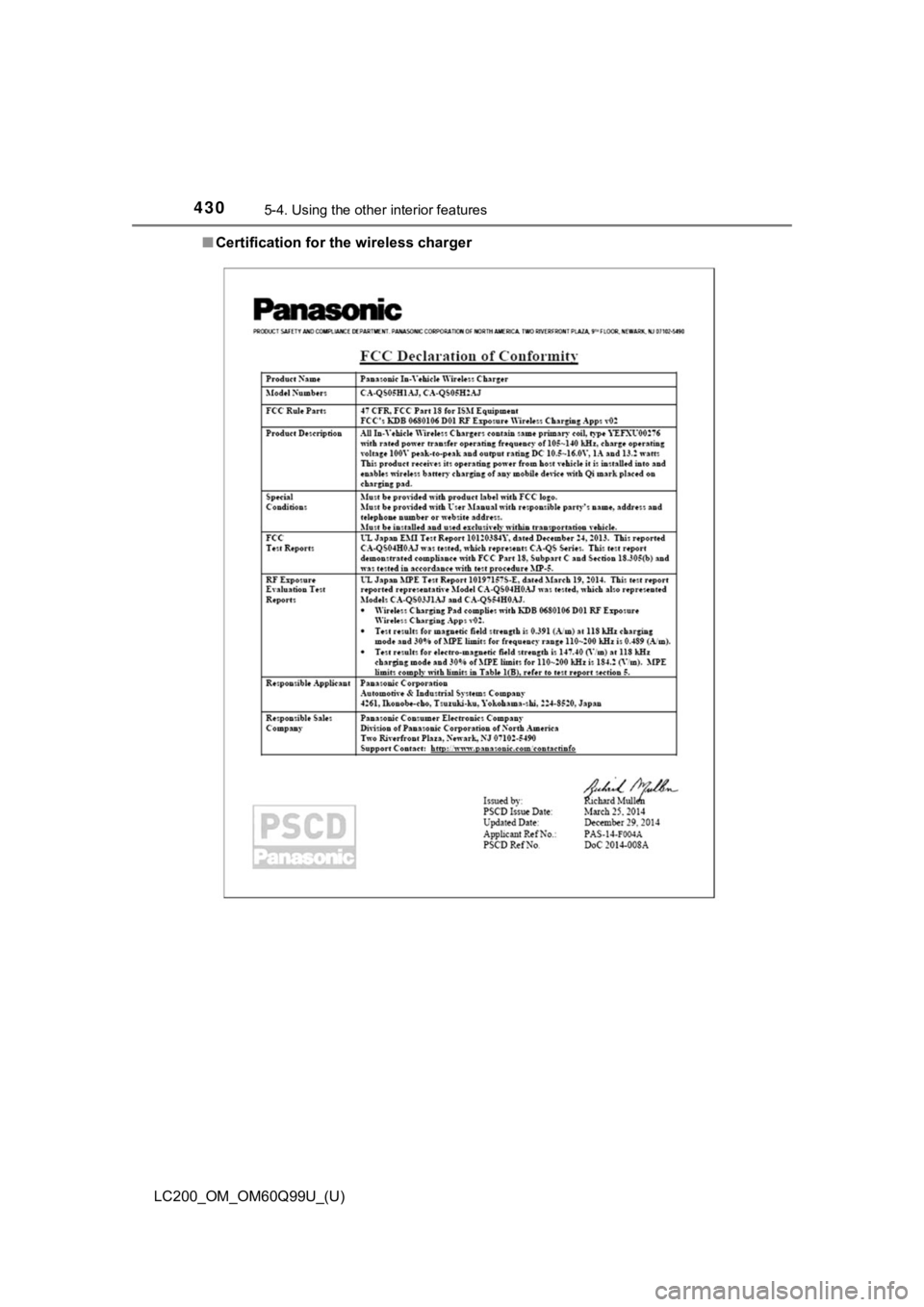 TOYOTA LAND CRUISER 2019  Owners Manual (in English) 430
LC200_OM_OM60Q99U_(U)
5-4. Using the other interior features
■Certification for the wireless charger 
