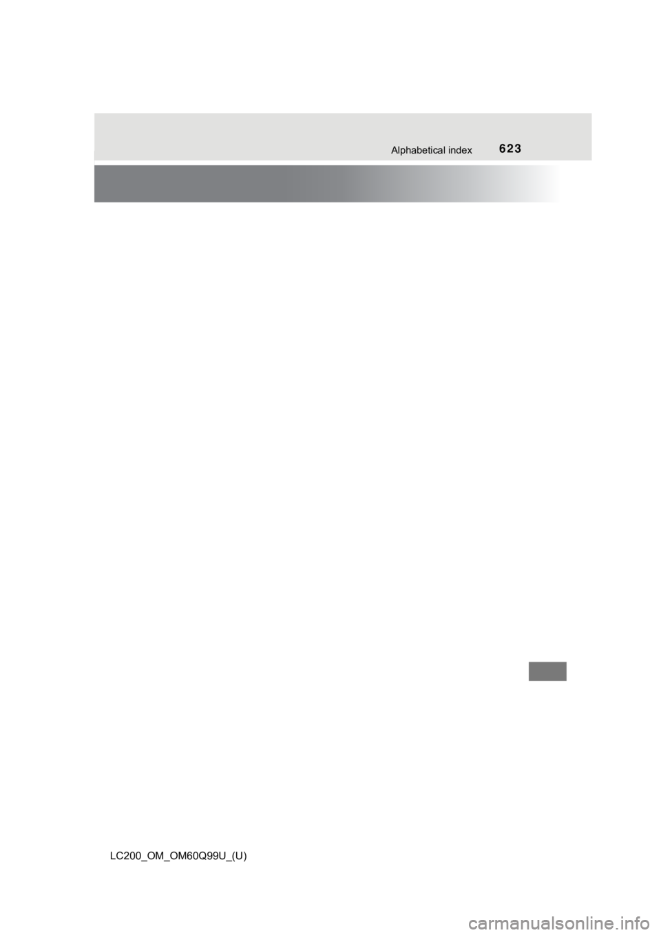 TOYOTA LAND CRUISER 2019  Owners Manual (in English) 623Alphabetical index
LC200_OM_OM60Q99U_(U) 
