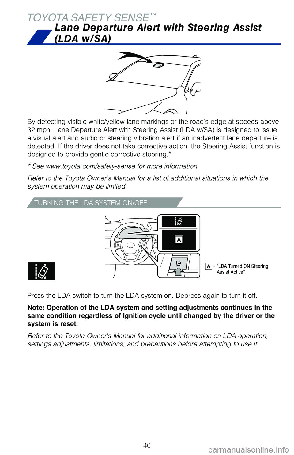 TOYOTA MIRAI 2021 Owners Manual (in English) 46
TOYOTA SAFETY SENSE™
By detecting visible white/yellow lane markings or the road’s edge at\
speeds above
32 mph, Lane Departure Alert with Steering Assist (LDA w/SA) is design\
ed to issue
a TOYOTA MIRAI 2021 Owners Manual (in English) 46
TOYOTA SAFETY SENSE™
By detecting visible white/yellow lane markings or the road’s edge at\
speeds above
32 mph, Lane Departure Alert with Steering Assist (LDA w/SA) is design\
ed to issue
a