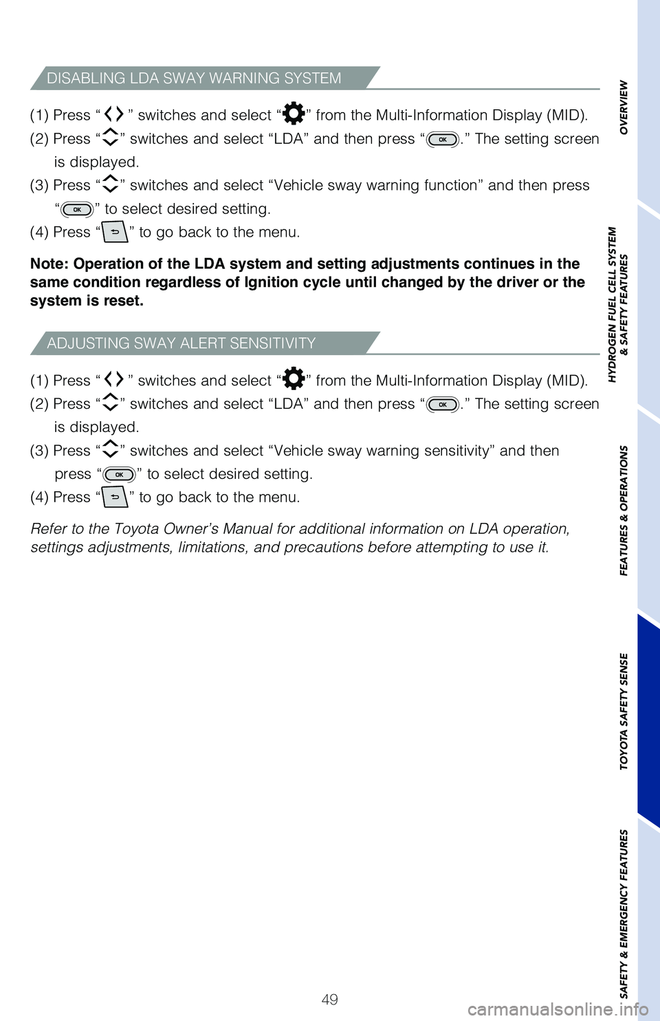 TOYOTA MIRAI 2021 Owners Manual (in English) 49
(1) Press “
” switches and select “” from the Multi-Information Display (MID).
(2) Press “
” switches and select “LDA” and then press “.” The setting screen
is displayed.
(3) TOYOTA MIRAI 2021 Owners Manual (in English) 49
(1) Press “
” switches and select “” from the Multi-Information Display (MID).
(2) Press “
” switches and select “LDA” and then press “.” The setting screen
is displayed.
(3)