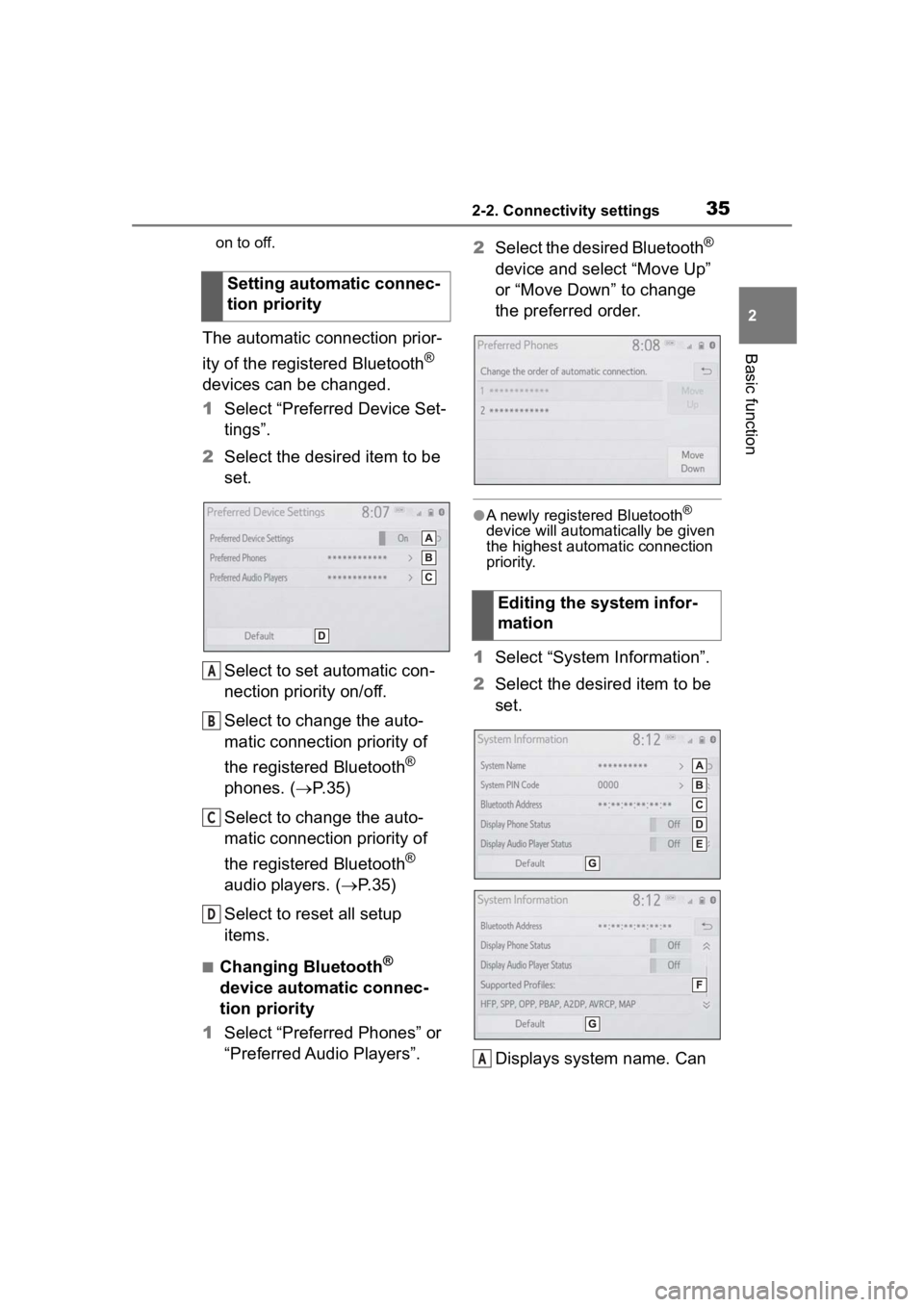 TOYOTA PRIUS 2020 Accessories, Audio & Navigation (in English) 352-2. Connectivity settings
2
Basic function
on to off.
The automatic connection prior-
ity of the registered Bluetooth
®
devices can be changed.
1 Select “Preferred Device Set-
tings”.
2 Selec TOYOTA PRIUS 2020 Accessories, Audio & Navigation (in English) 352-2. Connectivity settings
2
Basic function
on to off.
The automatic connection prior-
ity of the registered Bluetooth
®
devices can be changed.
1 Select “Preferred Device Set-
tings”.
2 Selec