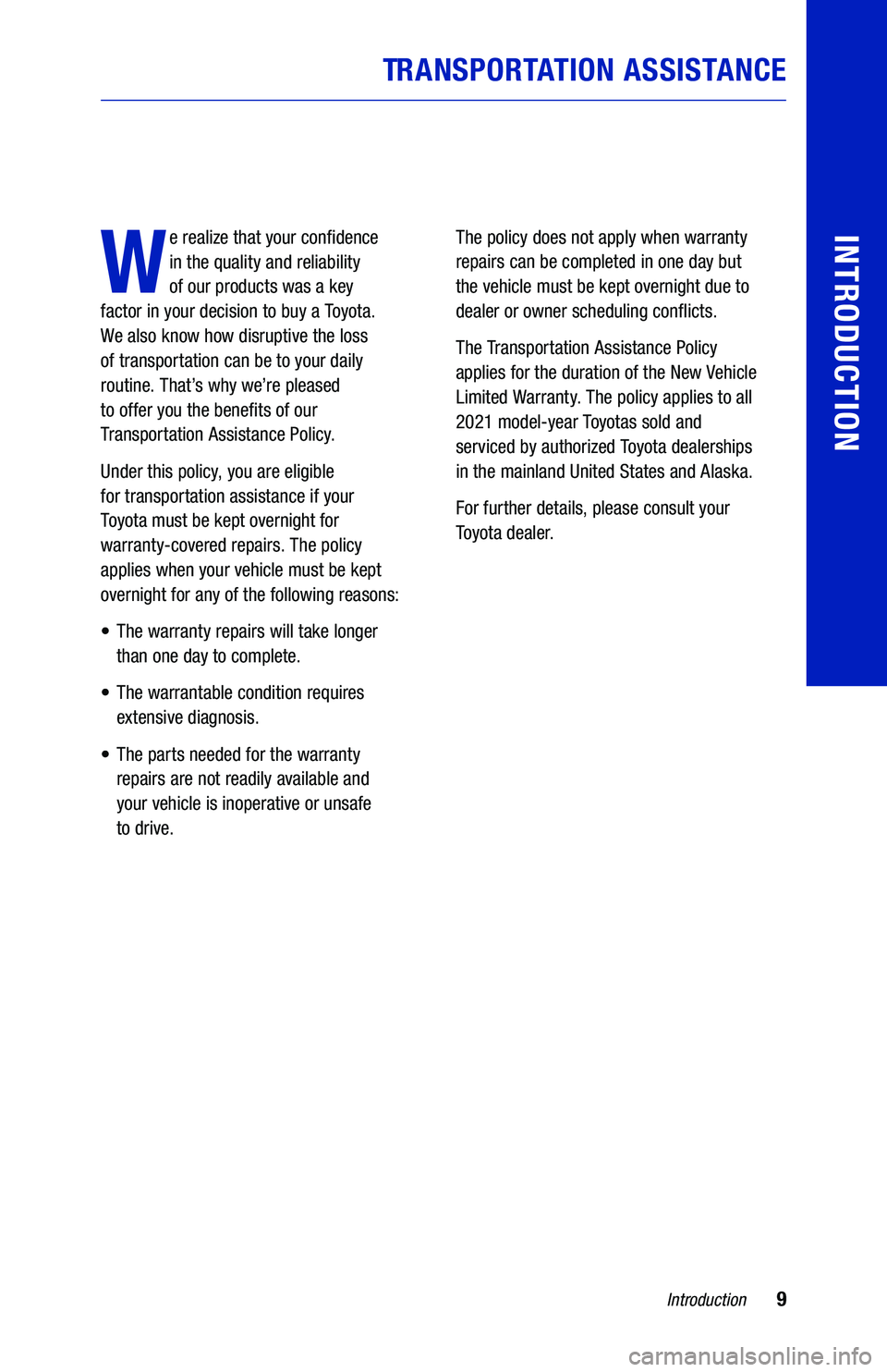 TOYOTA PRIUS 2021  Warranties & Maintenance Guides (in English) 9Introduction
INTRODUCTION
W
e realize that your confidence  
in the quality and reliability  
of our products was a key  
factor in your decision to buy a Toyota.  
We also know how disruptive the lo