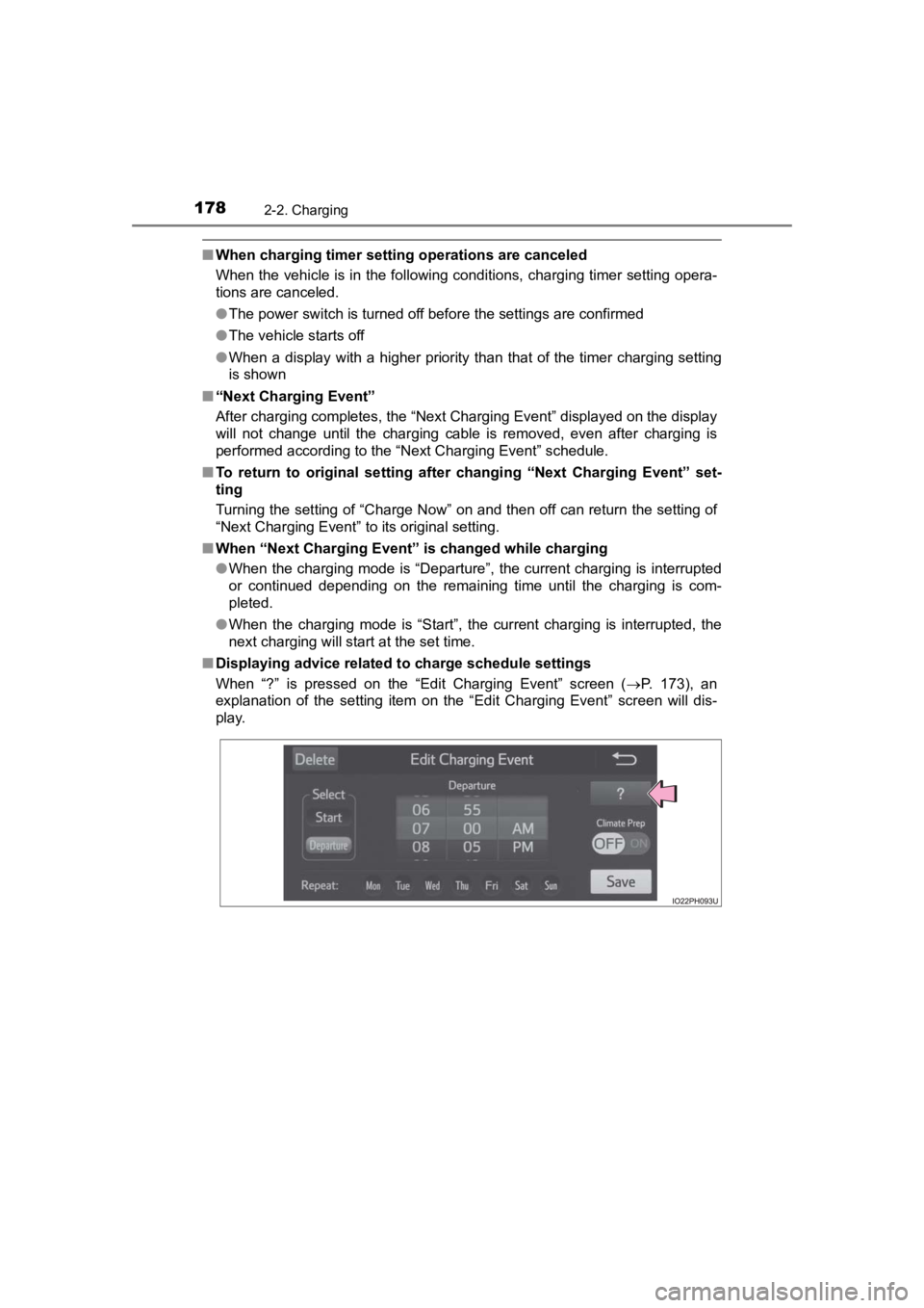 TOYOTA PRIUS PRIME 2020  Owners Manual (in English) 178
PRIUS PRIME_OM_OM47C77U_(U)
2-2. Charging
■When charging timer setting operations are canceled
When the vehicle is in the following conditions, charging timer setting opera-
tions are canceled.
