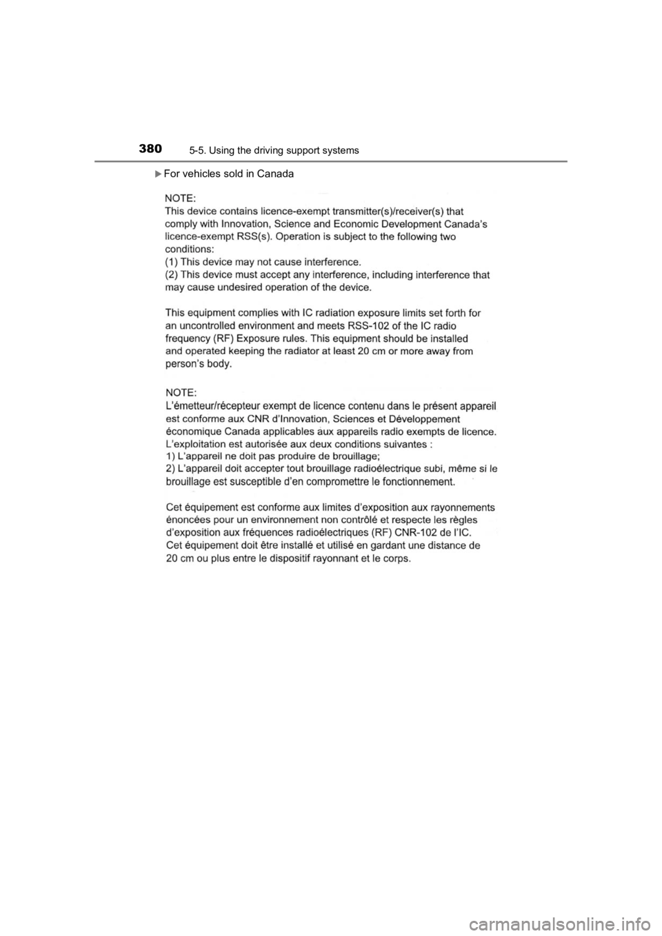 TOYOTA PRIUS PRIME 2020  Owners Manual (in English) 380
PRIUS PRIME_OM_OM47C77U_(U)
5-5. Using the driving support systems
For vehicles sold in Canada 