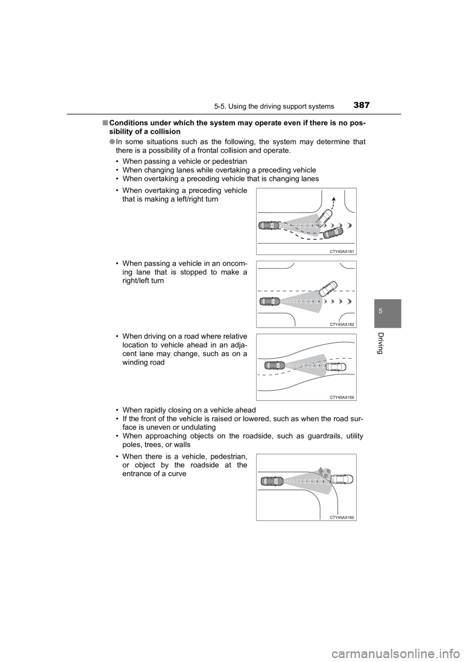 TOYOTA PRIUS PRIME 2020 Owners Manual (in English) PRIUS PRIME_OM_OM47C77U_(U)
3875-5. Using the driving support systems
5
Driving
■Conditions under which the system may operate even if there is no pos-
sibility of a collision
● In some situati TOYOTA PRIUS PRIME 2020 Owners Manual (in English) PRIUS PRIME_OM_OM47C77U_(U)
3875-5. Using the driving support systems
5
Driving
■Conditions under which the system may operate even if there is no pos-
sibility of a collision
● In some situati