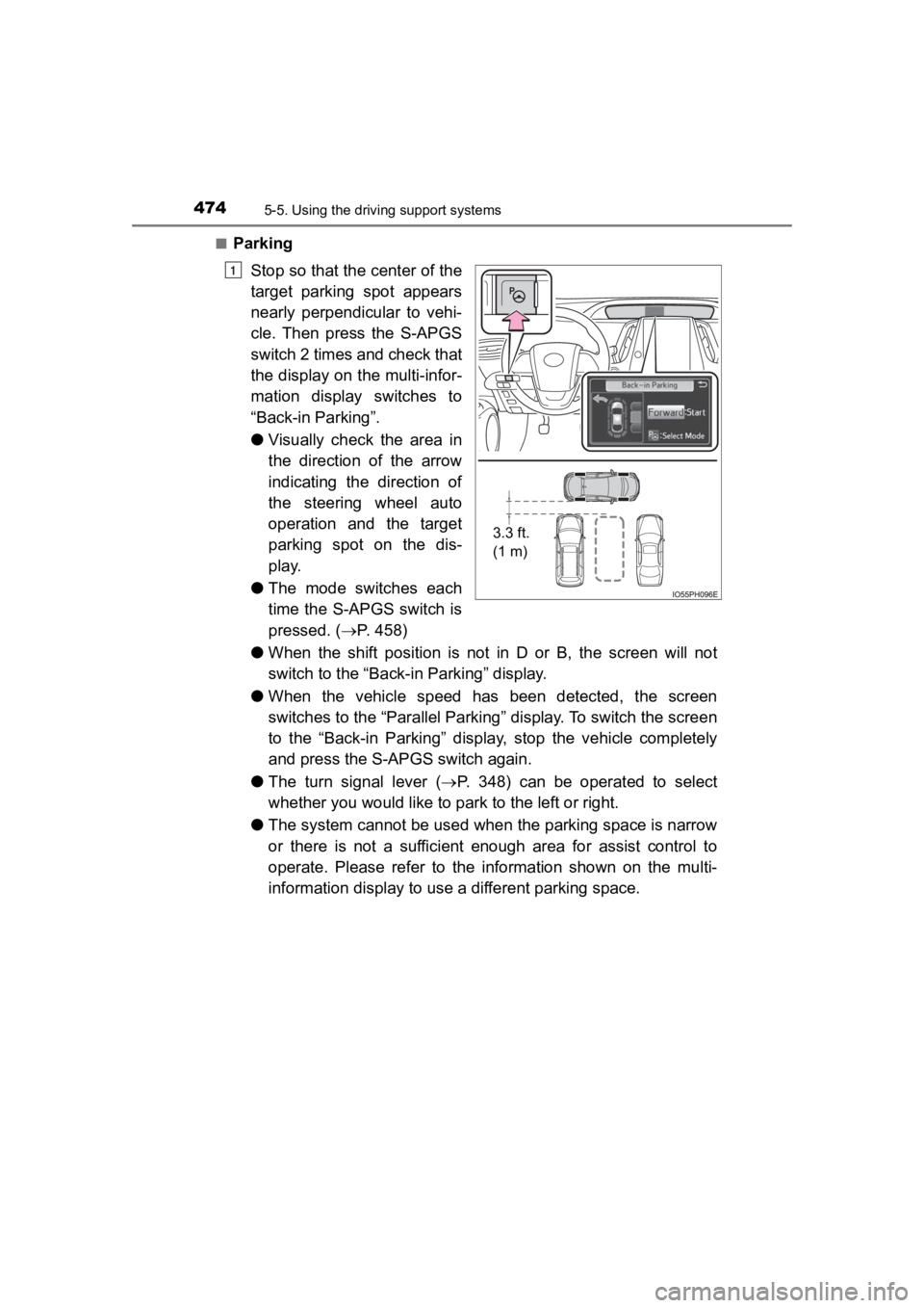 TOYOTA PRIUS PRIME 2020  Owners Manual (in English) 474
PRIUS PRIME_OM_OM47C77U_(U)
5-5. Using the driving support systems
■Parking
Stop so that the center of the
target  parking  spot  appears
nearly  perpendicular  to  vehi-
cle.  Then  press  the 