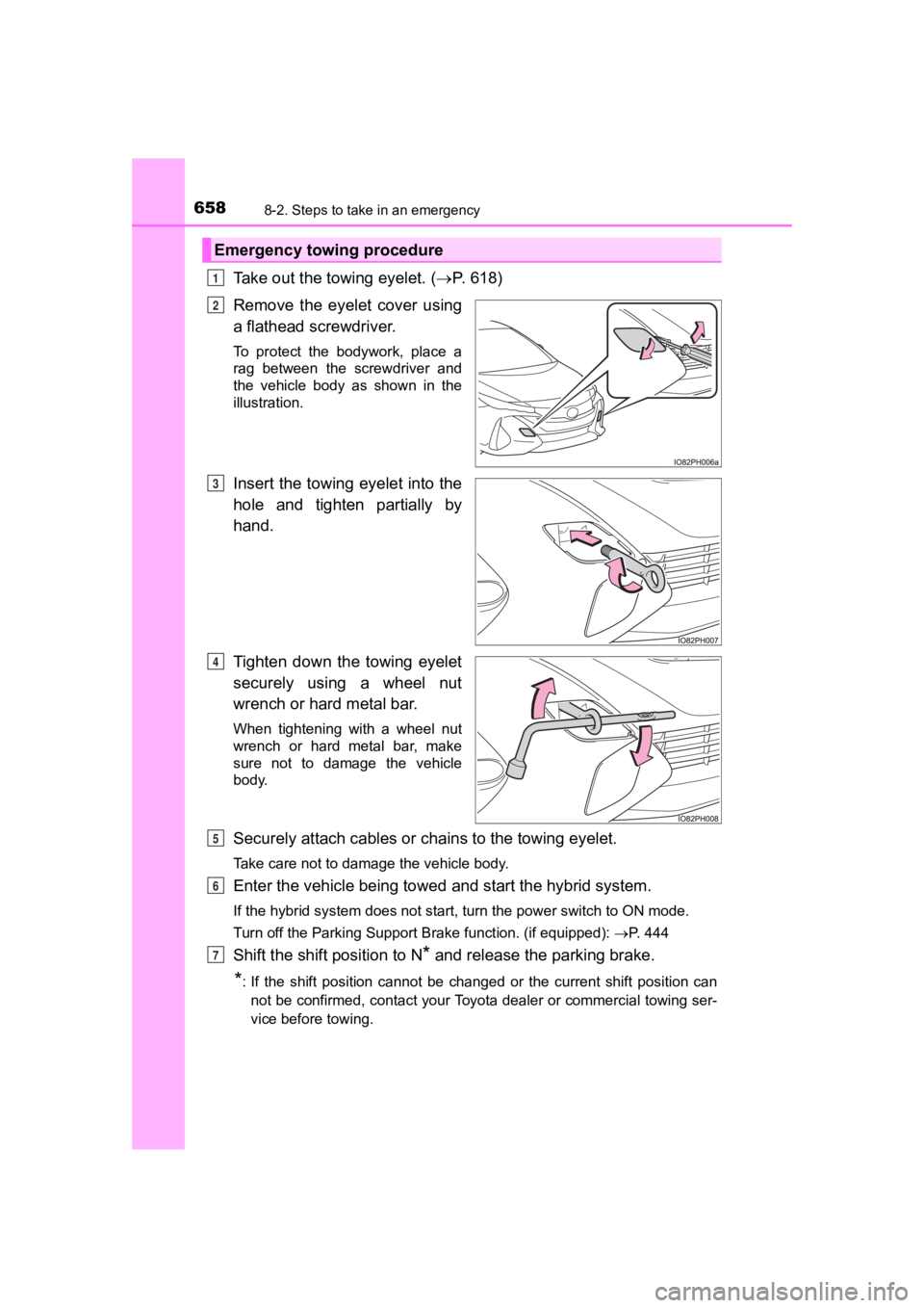 TOYOTA PRIUS PRIME 2020 Owners Manual (in English) 6588-2. Steps to take in an emergency
PRIUS PRIME_OM_OM47C77U_(U)
Take out the towing eyelet. (P. 618)
Remove the eyelet cover using
a flathead screwdriver.
To protect the bodywork, place TOYOTA PRIUS PRIME 2020 Owners Manual (in English) 6588-2. Steps to take in an emergency
PRIUS PRIME_OM_OM47C77U_(U)
Take out the towing eyelet. (P. 618)
Remove the eyelet cover using
a flathead screwdriver.
To protect the bodywork, place