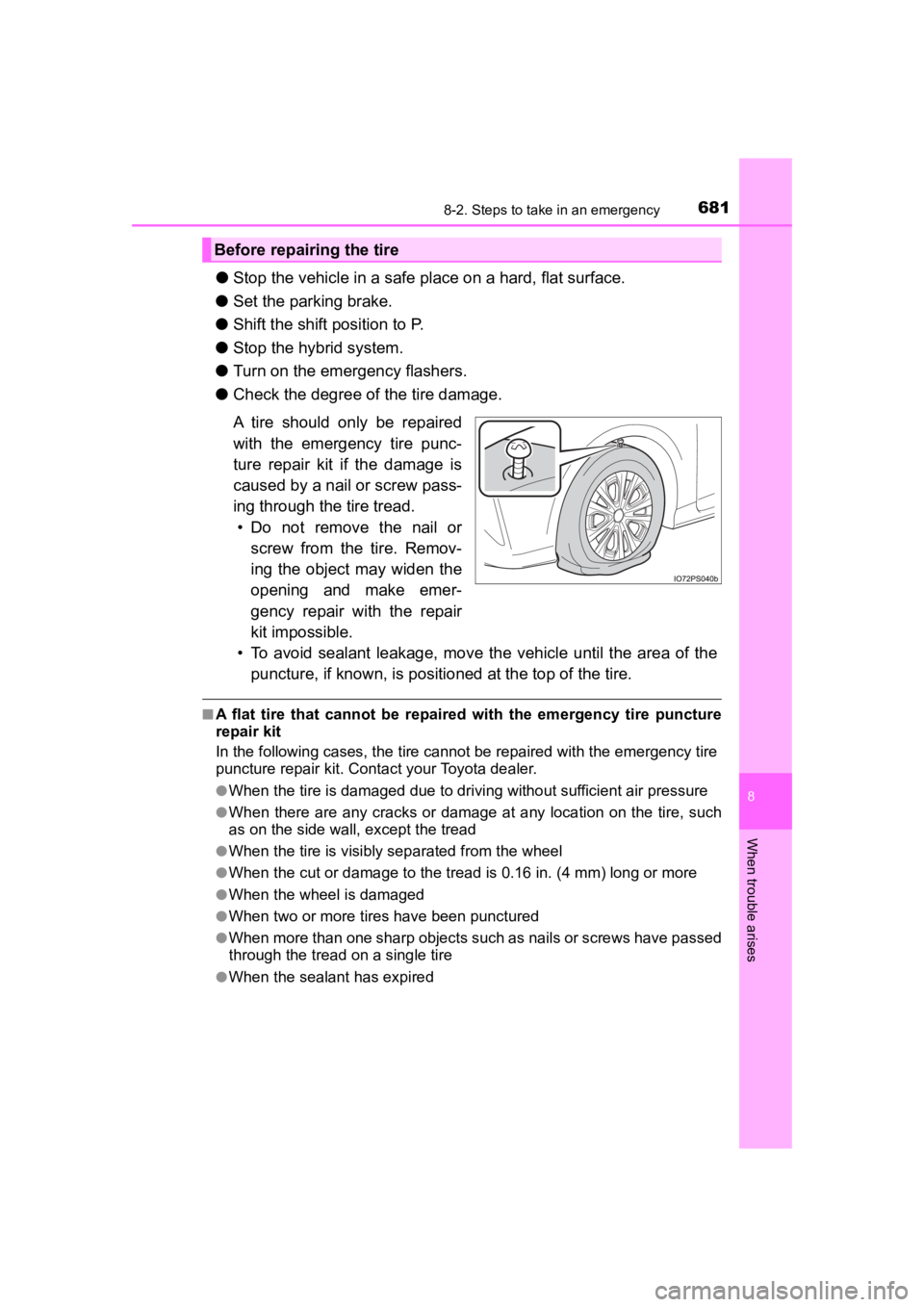 TOYOTA PRIUS PRIME 2020 Owners Manual (in English) 6818-2. Steps to take in an emergency
PRIUS PRIME_OM_OM47C77U_(U)
8
When trouble arises
●Stop the vehicle in a safe place on a hard, flat surface.
● Set the parking brake.
● Shift the shift pos TOYOTA PRIUS PRIME 2020 Owners Manual (in English) 6818-2. Steps to take in an emergency
PRIUS PRIME_OM_OM47C77U_(U)
8
When trouble arises
●Stop the vehicle in a safe place on a hard, flat surface.
● Set the parking brake.
● Shift the shift pos