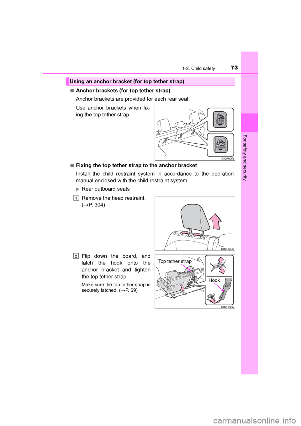 TOYOTA PRIUS PRIME 2020  Owners Manual (in English) 731-2. Child safety
PRIUS PRIME_OM_OM47C77U_(U)
1
For safety and security
■Anchor brackets (for top tether strap)
Anchor brackets are provided for each rear seat. 
Use  anchor  brackets  when  fix-
